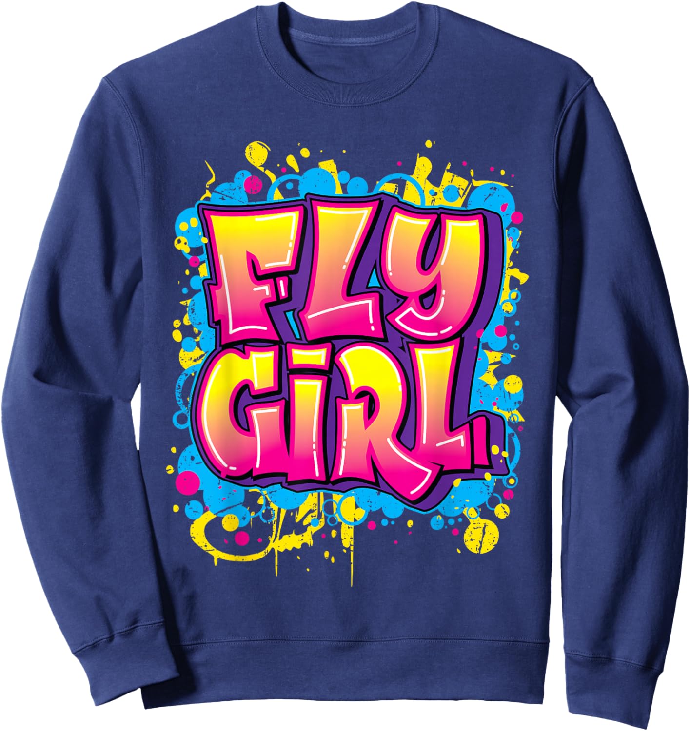 Fly Girl Hip Hop 80s 90s Dance B-Girl Urban Graffiti Style Sweatshirt - Sweatshirt | Navy