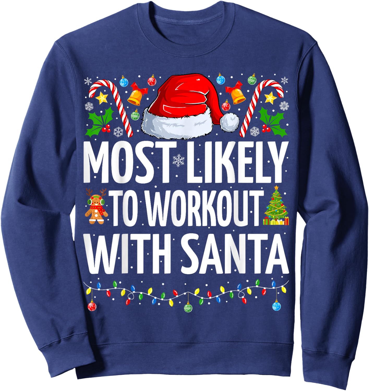 Most Likely To Workout With Santa Funny Fitness Christmas Sweatshirt - Sweatshirt | Navy