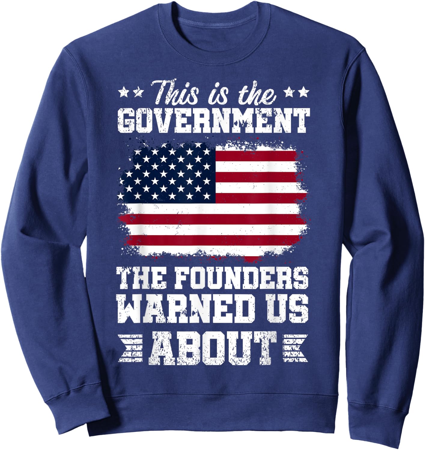 This Is Government The Founders Warned Us About | America Sweatshirt - Sweatshirt | Navy