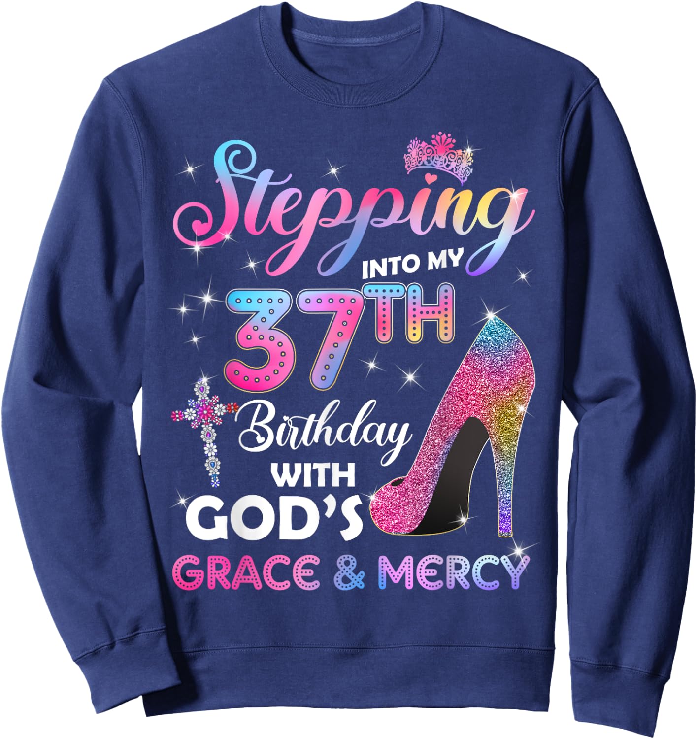 Stepping Into My 37th Birthday gift Women 37 years old Pumps Sweatshirt - Sweatshirt | Navy