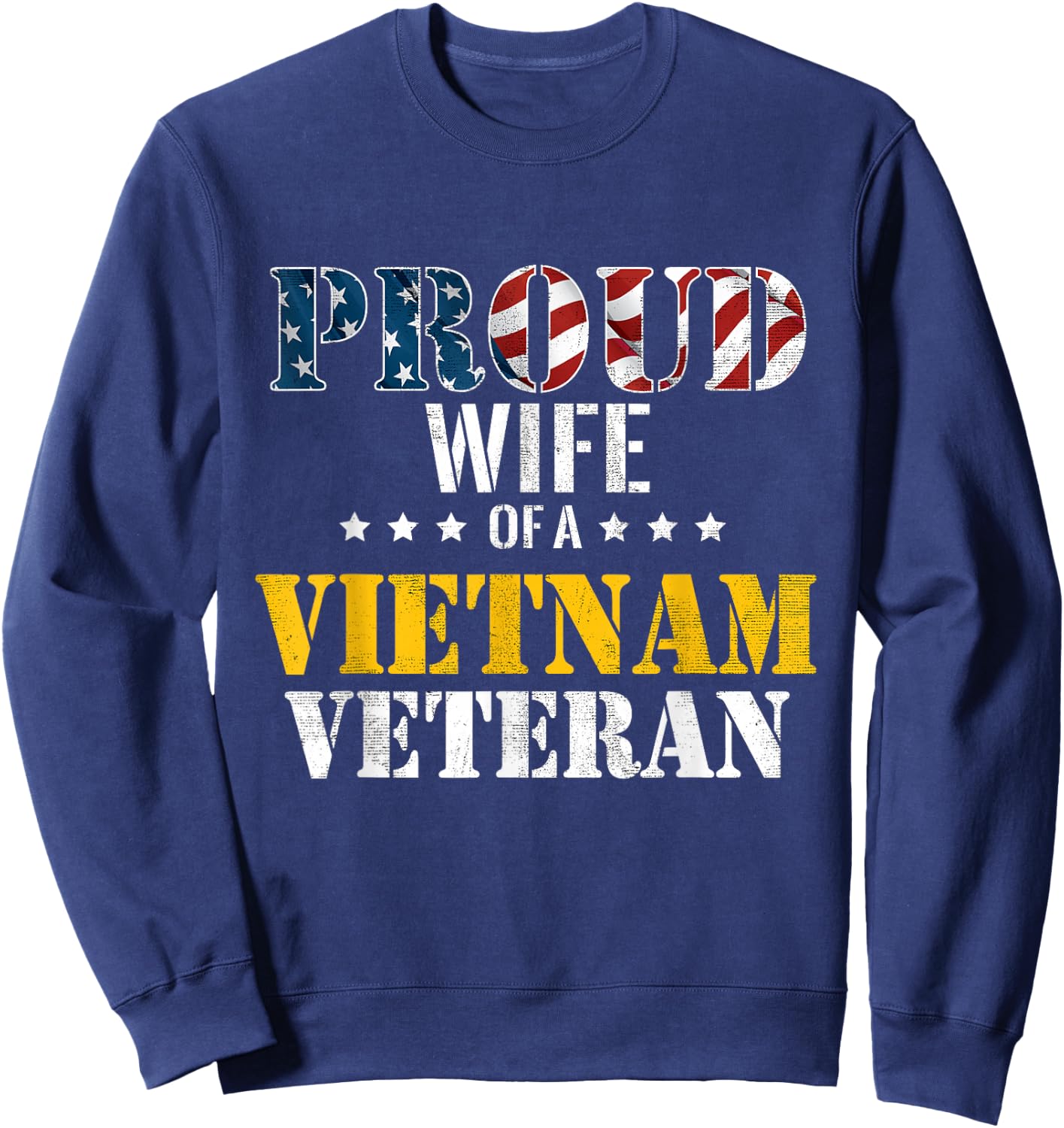 Proud Wife Of A Vietnam Veteran Shirt | US Veterans Day Sweatshirt - Sweatshirt | Navy