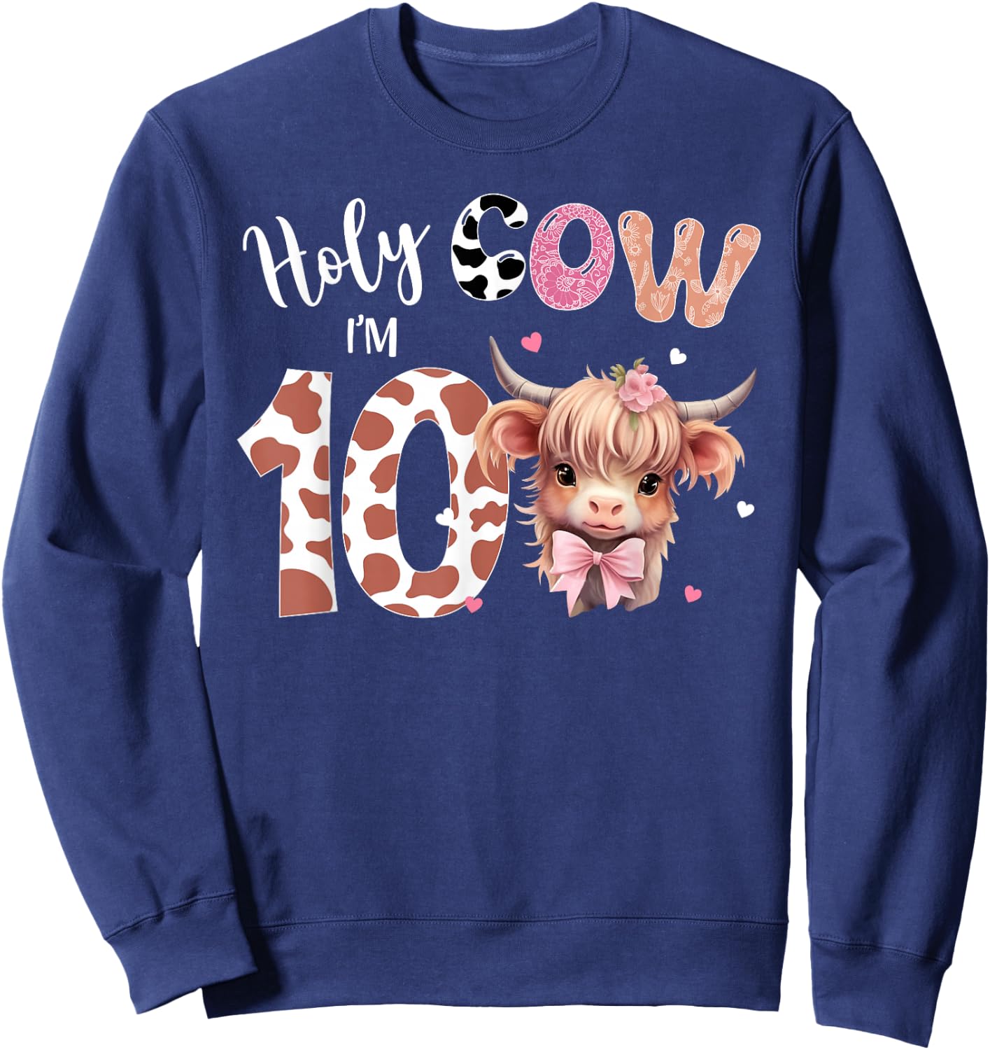Holy Cow I'm 10 Highland Cow Print Shirt 10th Birthday Girl Sweatshirt - Sweatshirt | Navy