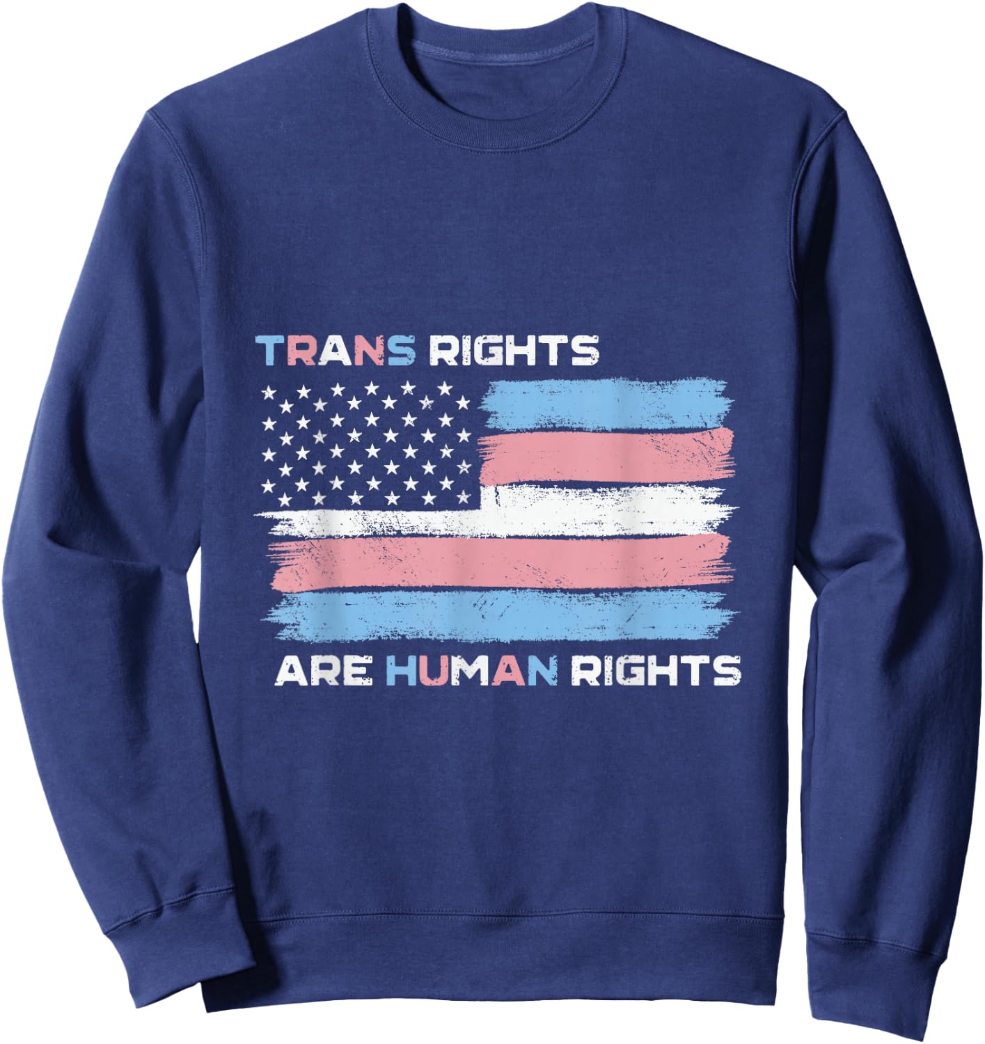 Trans Rights Are Human Rights USA American Transgender Flag Sweatshirt - Sweatshirt | Navy