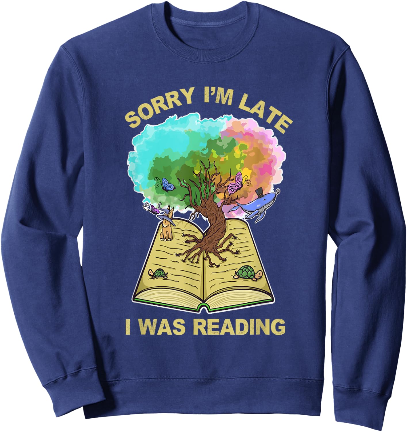Sorry Im Late I Was Reading Tree Of Life Funny Introvert Sweatshirt - Sweatshirt | Navy