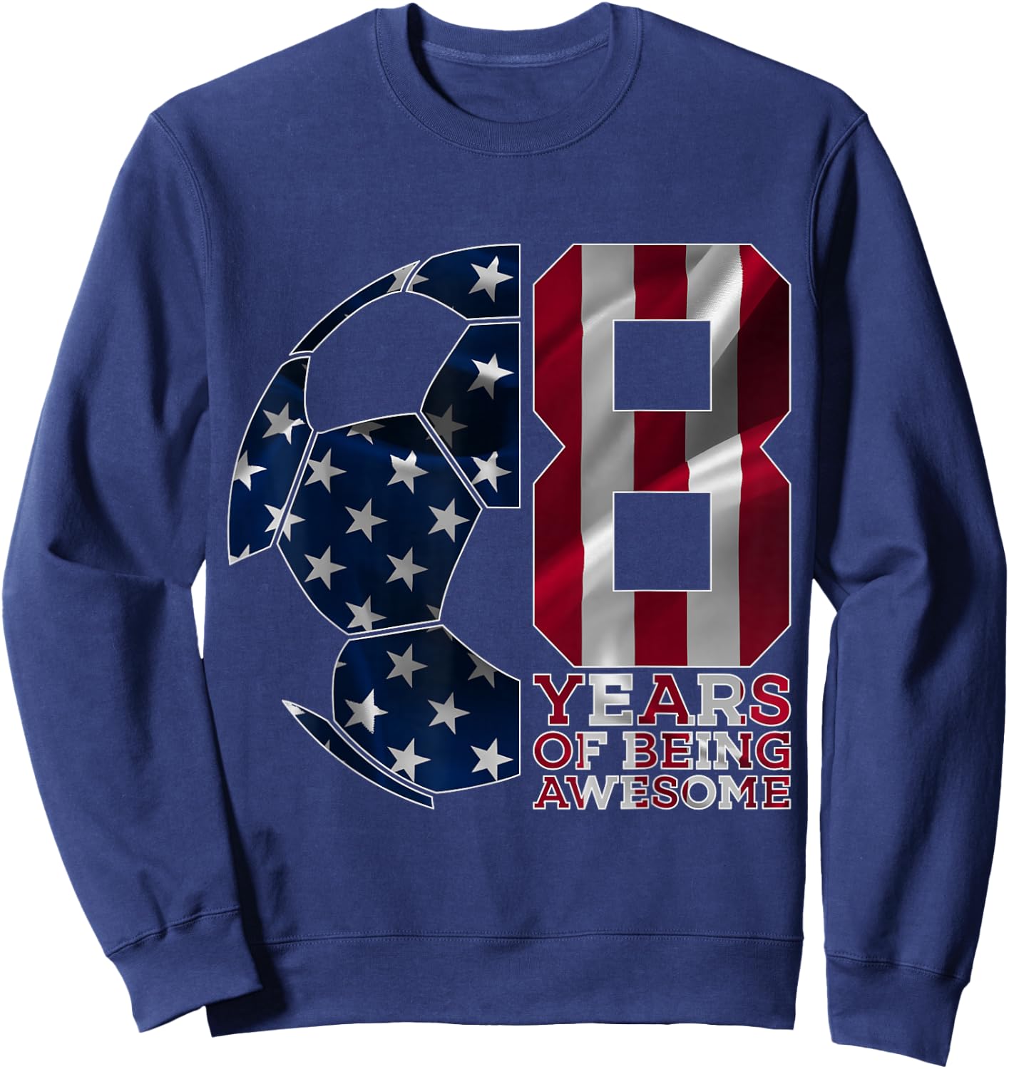 8 Years of Being Awesome Soccer 8th Birthday Sweatshirt - Sweatshirt | Navy