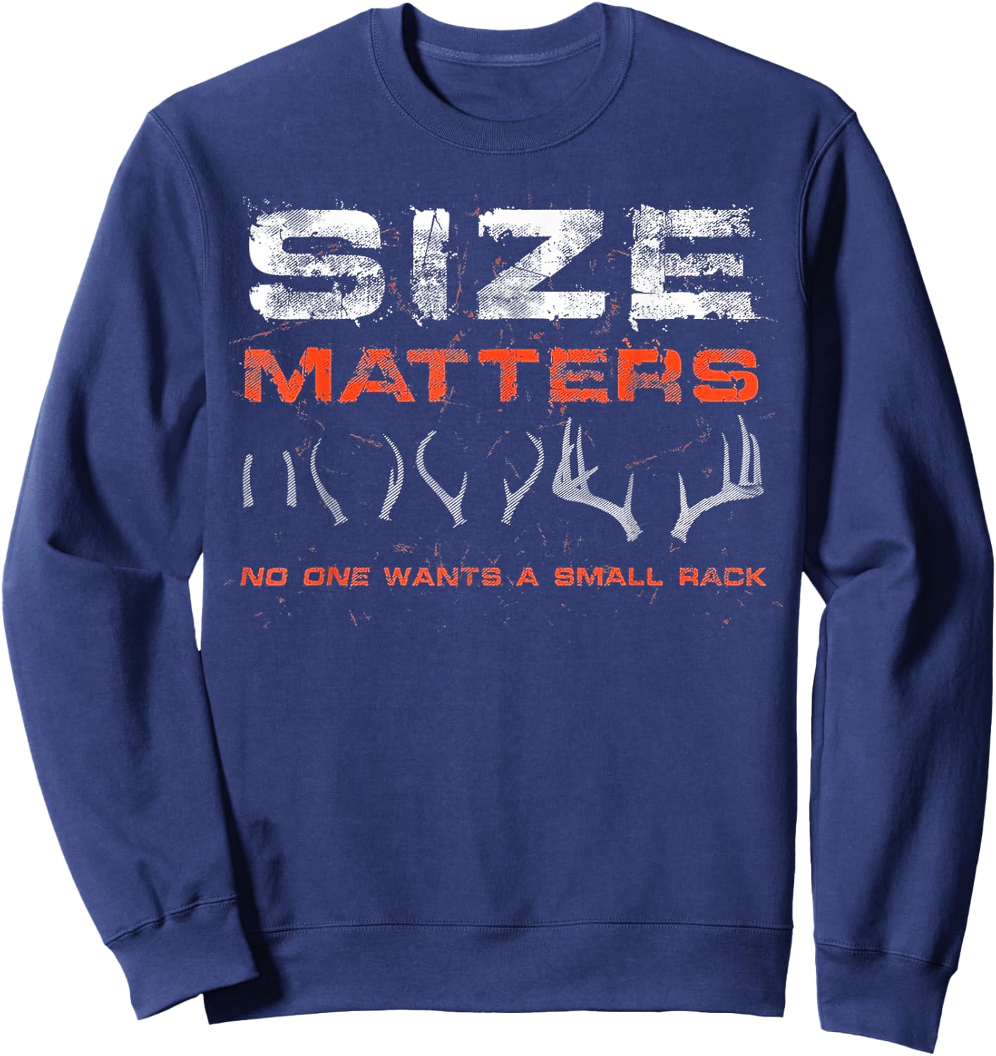 Size-Matter No One Wants A Small Rack Sweatshirt - Sweatshirt | Navy