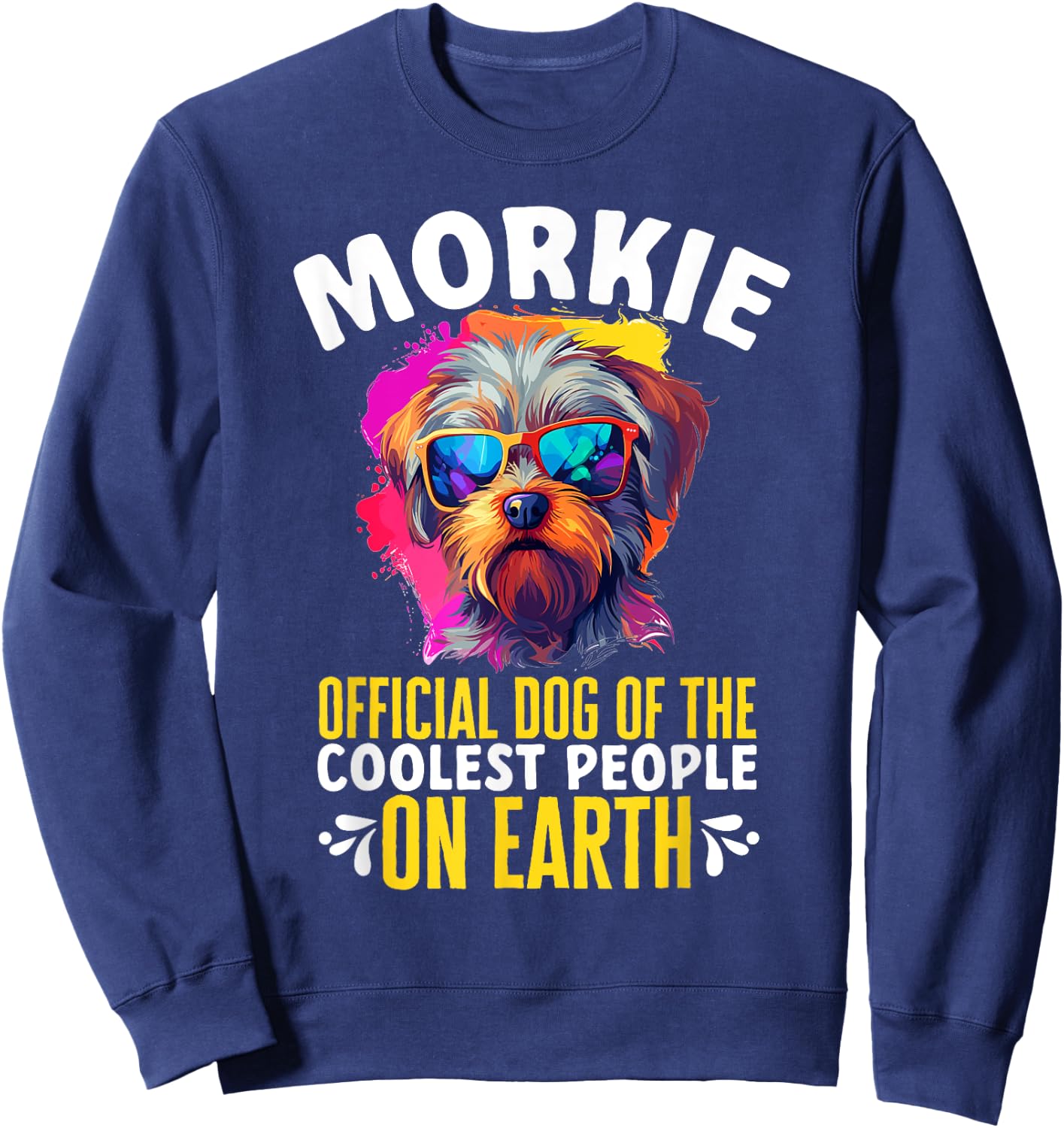 Morkie Dog Breed Pet Morkie Official Dog Men Women Girls Kids Sweatshirt - Sweatshirt | Navy