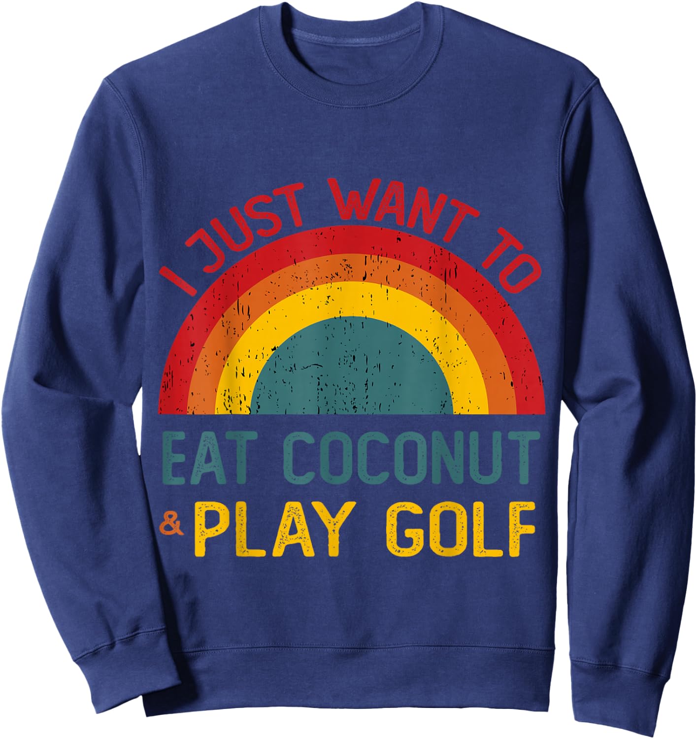 Funny I just want to eat coconut and Play Golf Christmas Sweatshirt - Sweatshirt | Navy