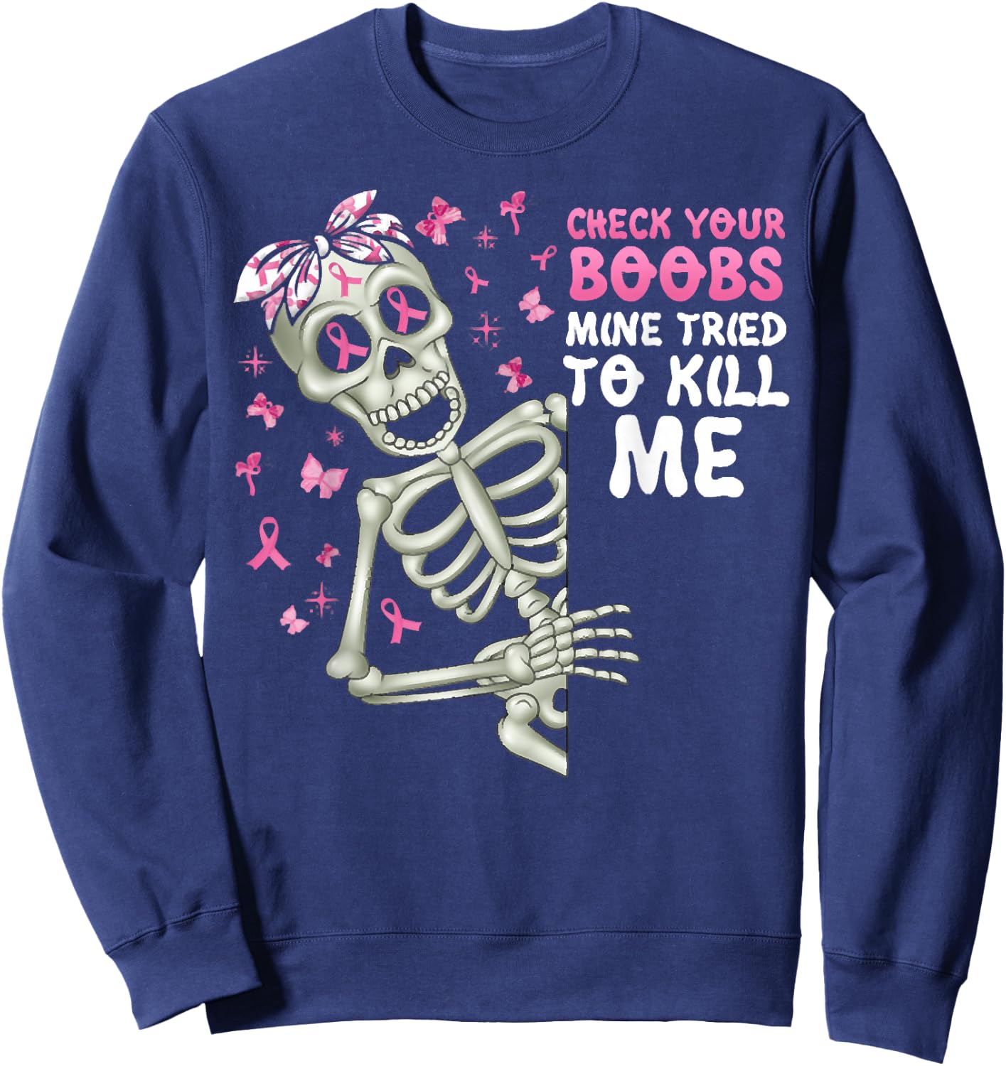 Check Your Boobs Mine Tried To Kill Me,Halloween Pink Ribbon Sweatshirt - Sweatshirt | Navy