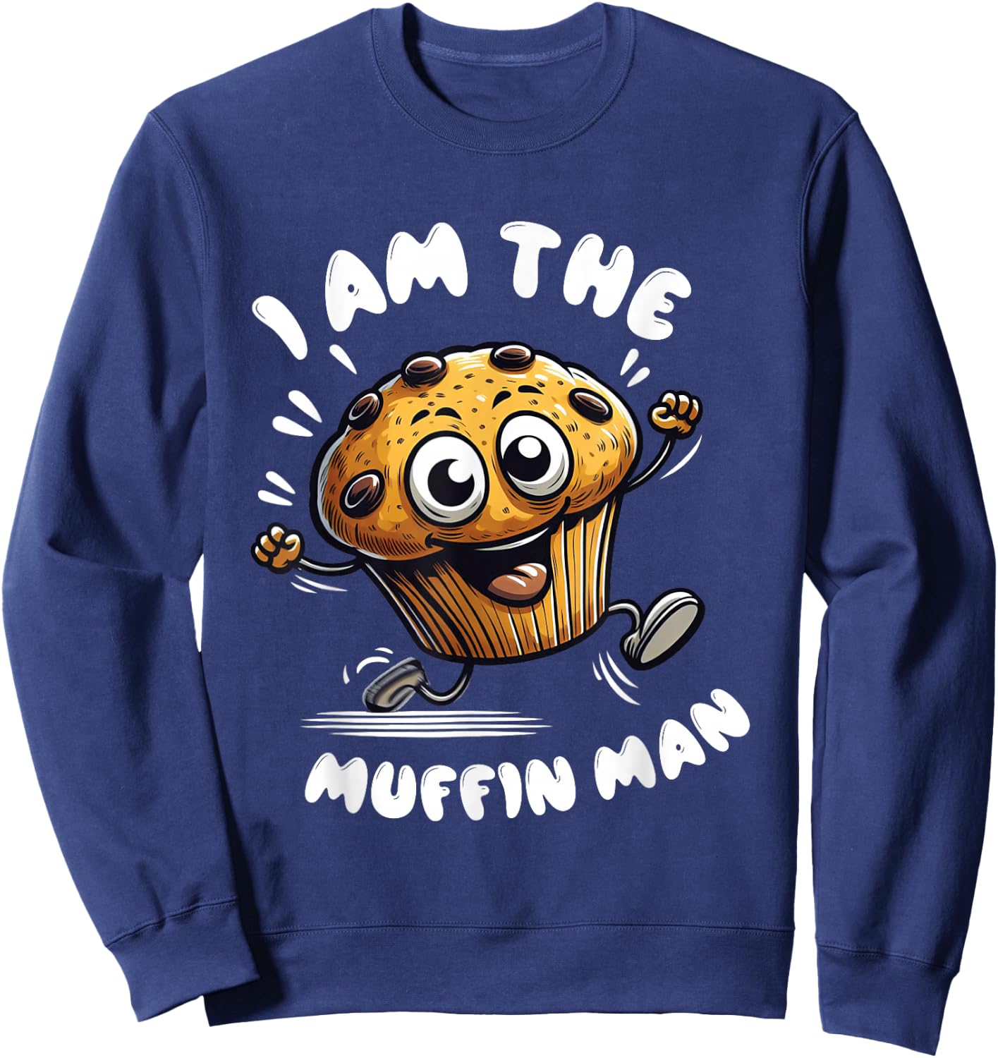 I'm The Muffin Man! Muffin Sweatshirt - Sweatshirt | Navy