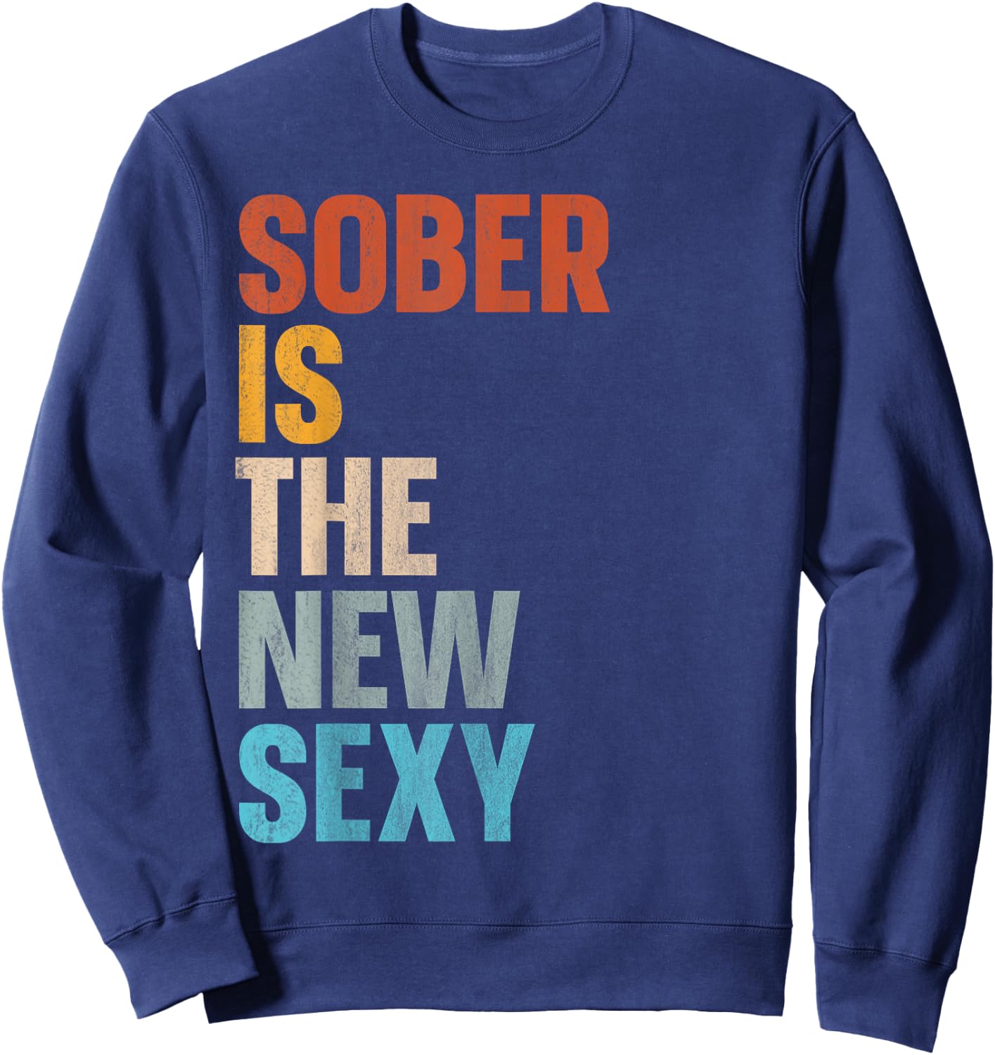 Sober Is The New Sexy Sweatshirt - Sweatshirt | Navy