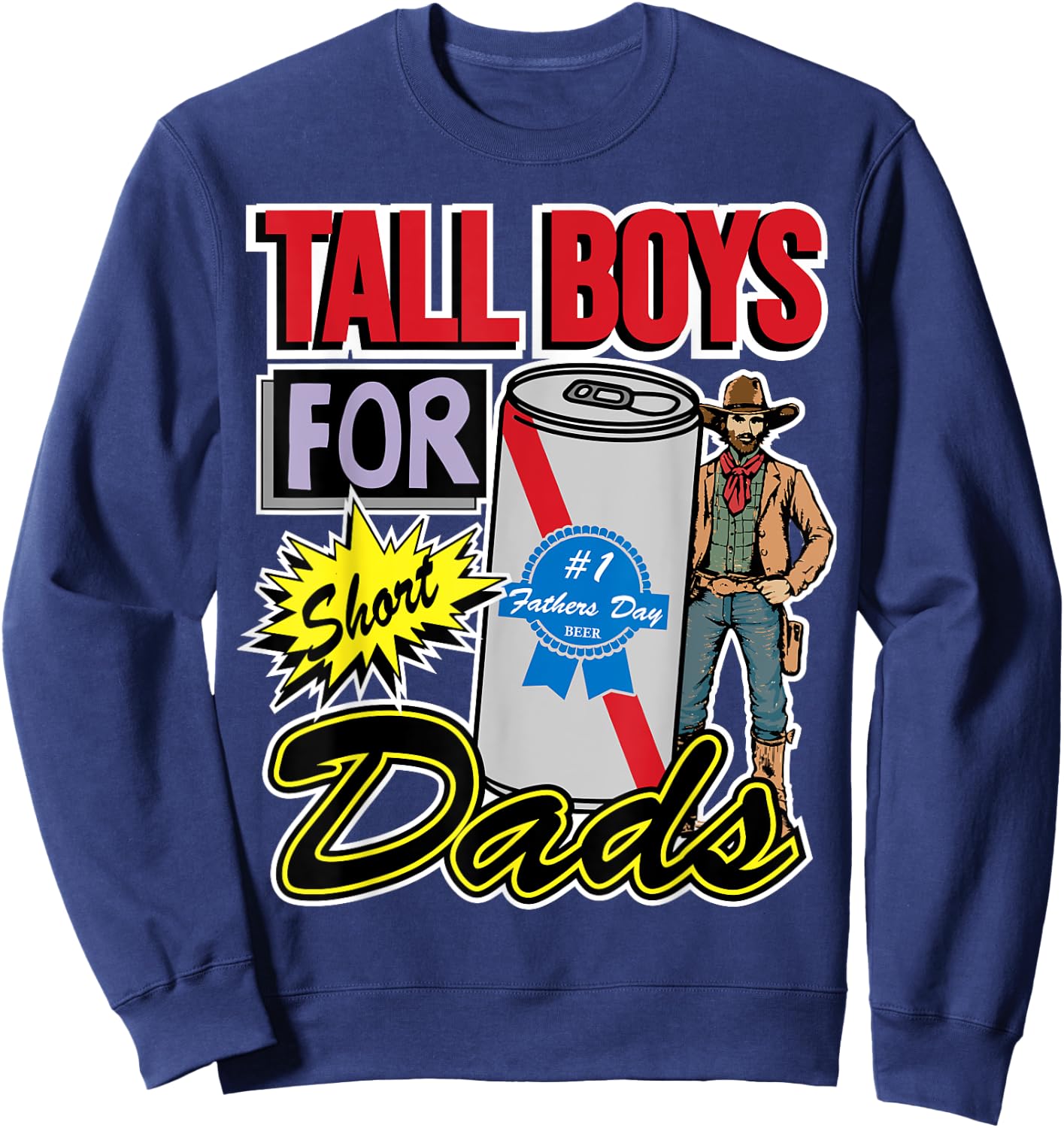 Tall Boys for Short Kings Dads Fathers Day Beer Lover Sweatshirt - Sweatshirt | Navy