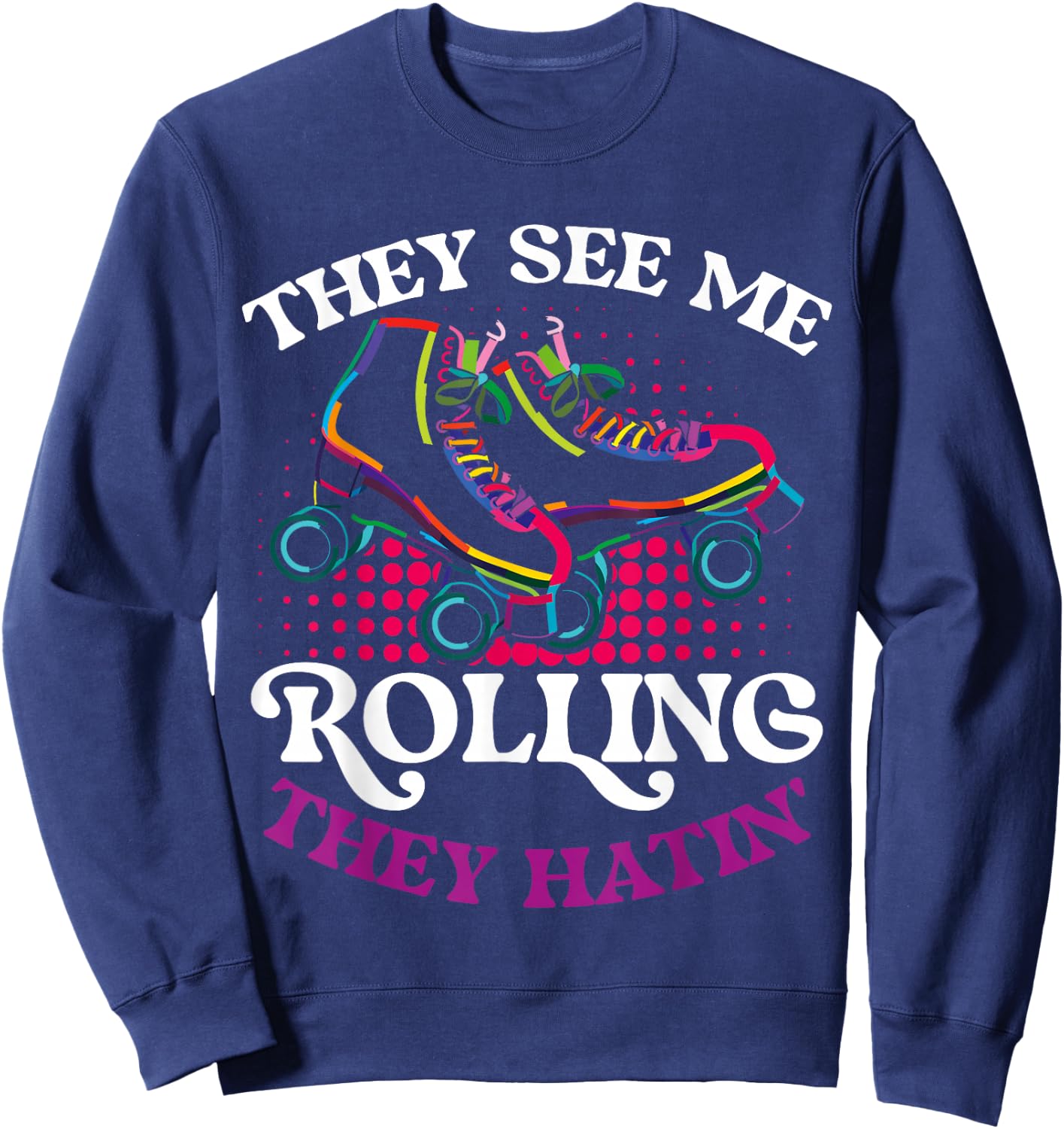 They See Me Rolling They Hatin Sweatshirt - Sweatshirt | Navy