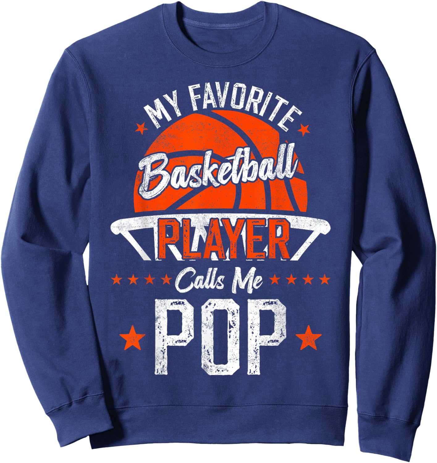 My Favorite Basketball Player Calls Me Pop Basketball Dad Sweatshirt - Sweatshirt | Navy
