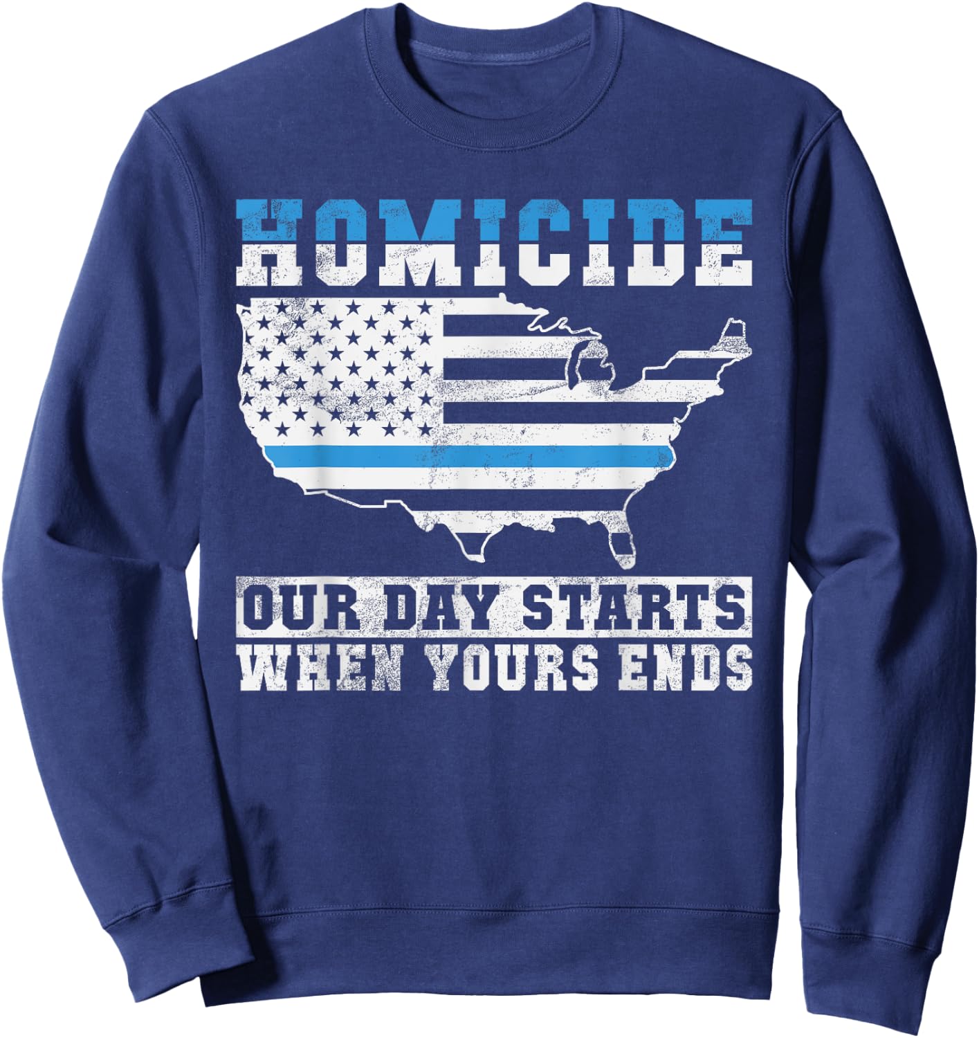 Homicide our Days starts when yours Ends Police Sweatshirt - Sweatshirt | Navy