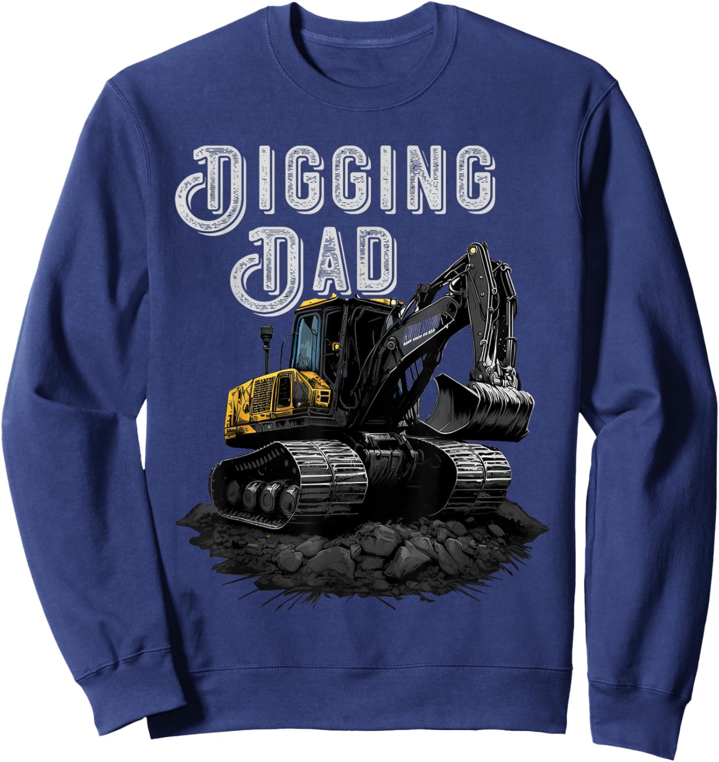 Backhoe Digging Dad Excavator Construction Truck Dredging Sweatshirt - Sweatshirt | Navy