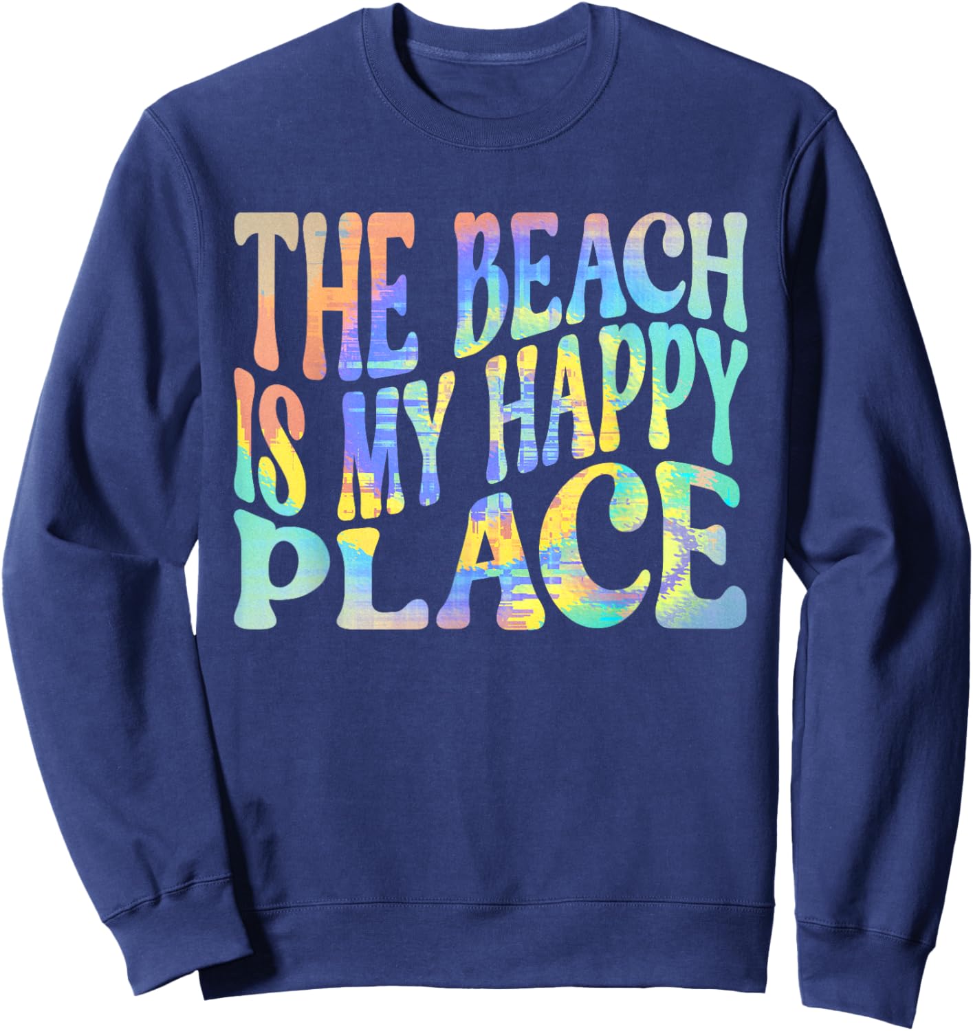 The Beach Is My Happy Place Fun Summer Beach Lover Sweatshirt - Sweatshirt | Navy