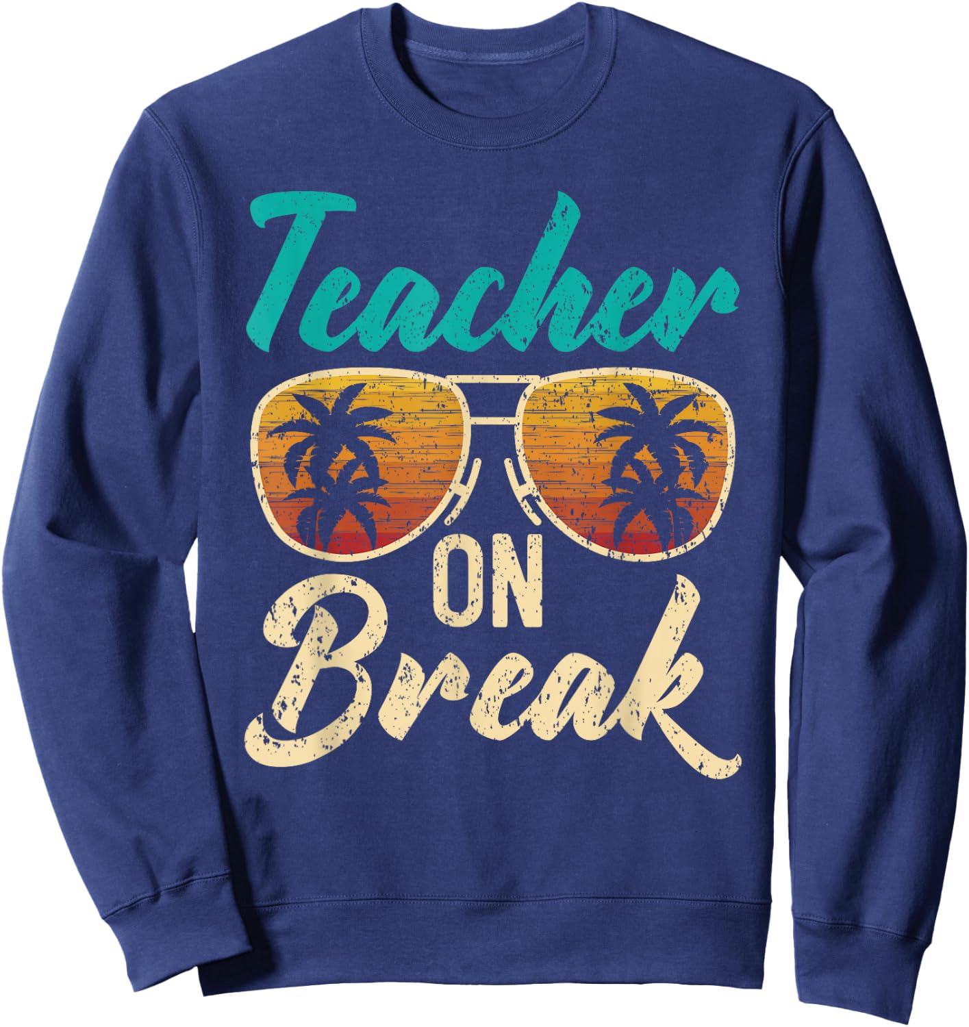 Teacher On Break Summer Vacation Beach Spring Break Women Sweatshirt - Sweatshirt | Navy