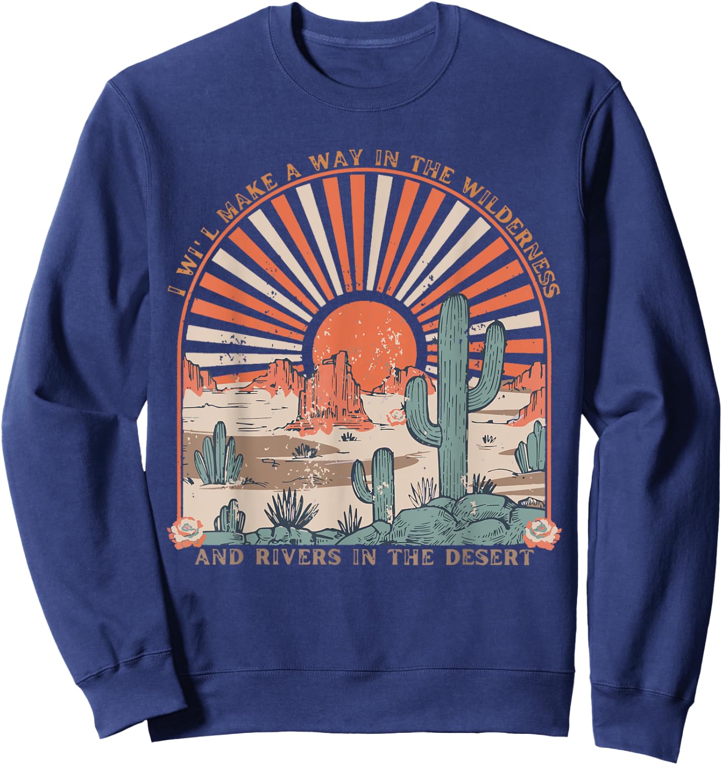 I Will Makes A Way In The Wilderness, Isaiah 43:19 Christian Sweatshirt - Sweatshirt | Navy
