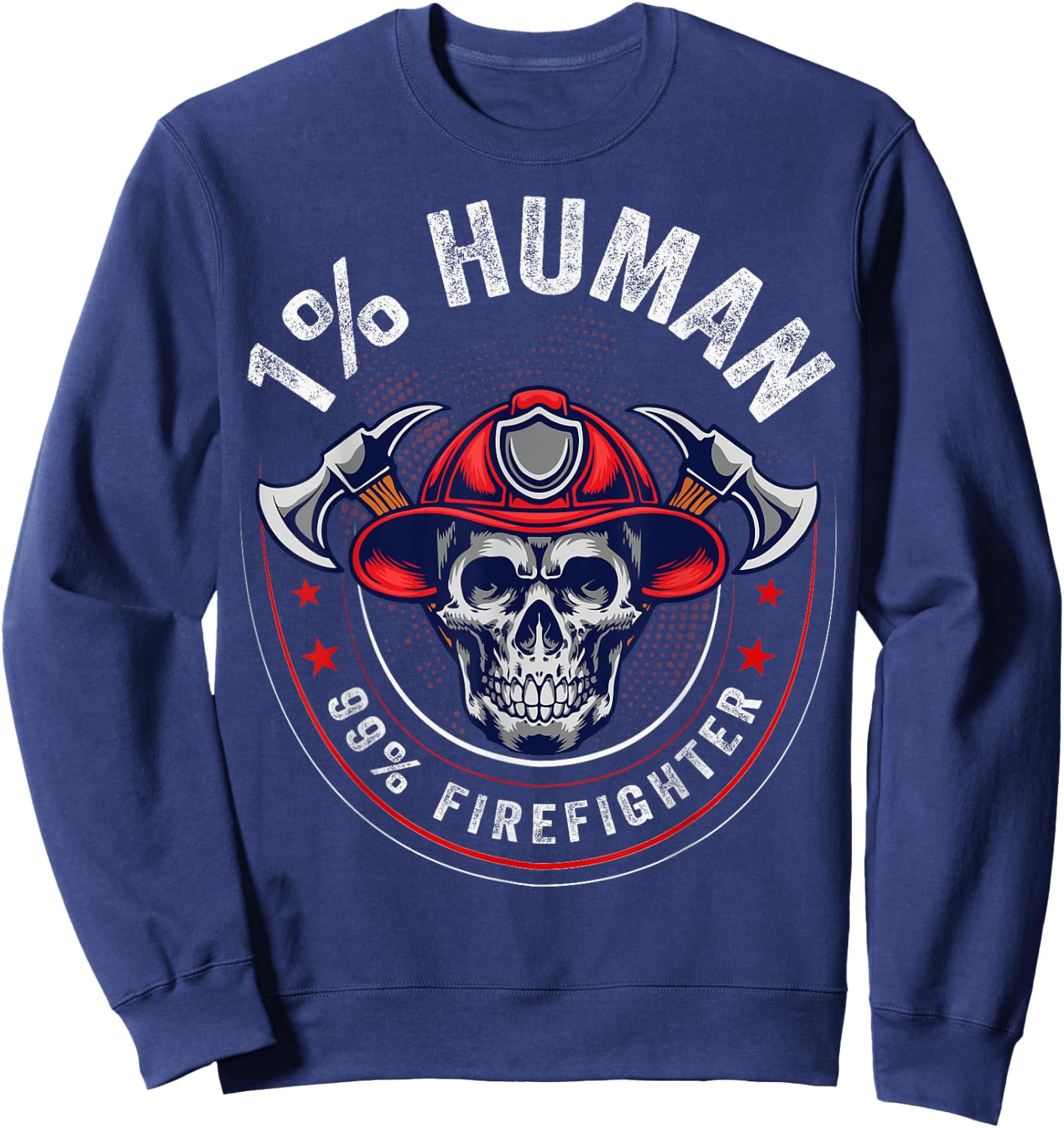 1 Percent Human 99 Percent Firefighter Fireman Firefighters Sweatshirt - Sweatshirt | Navy