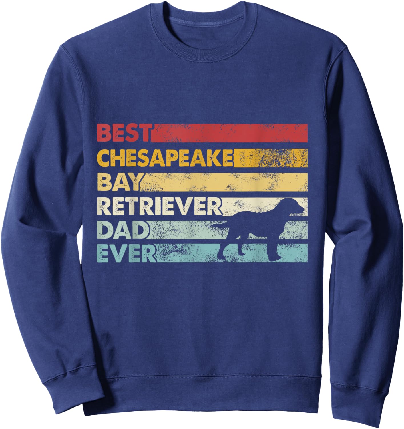Best Dog Dad Ever - Father Chesapeake Bay Retriever Men Women Sweatshirt - Sweatshirt | Navy
