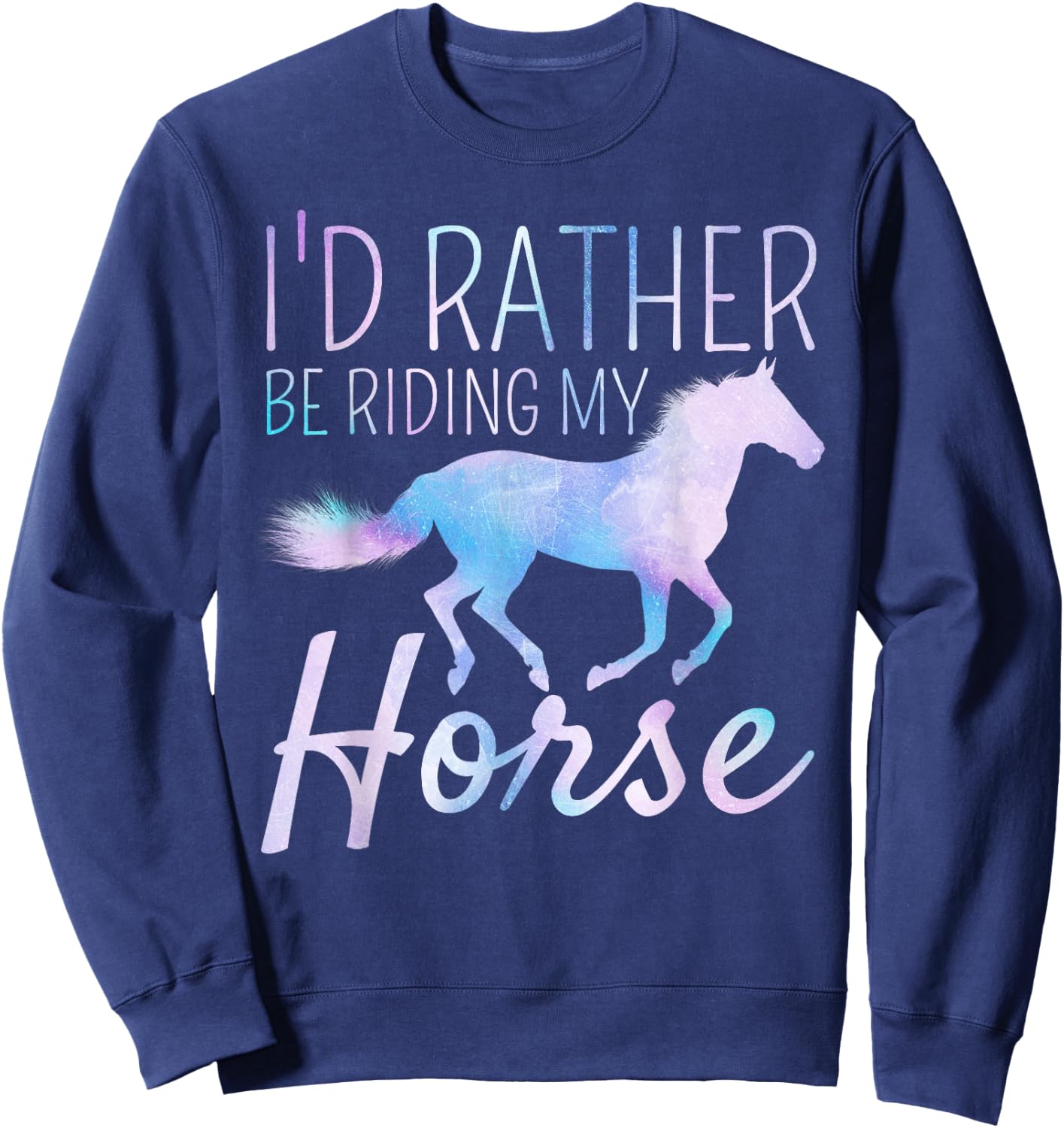 I'd Rather Be Riding My Horse Rider Horseback Equestrian Sweatshirt - Sweatshirt | Navy