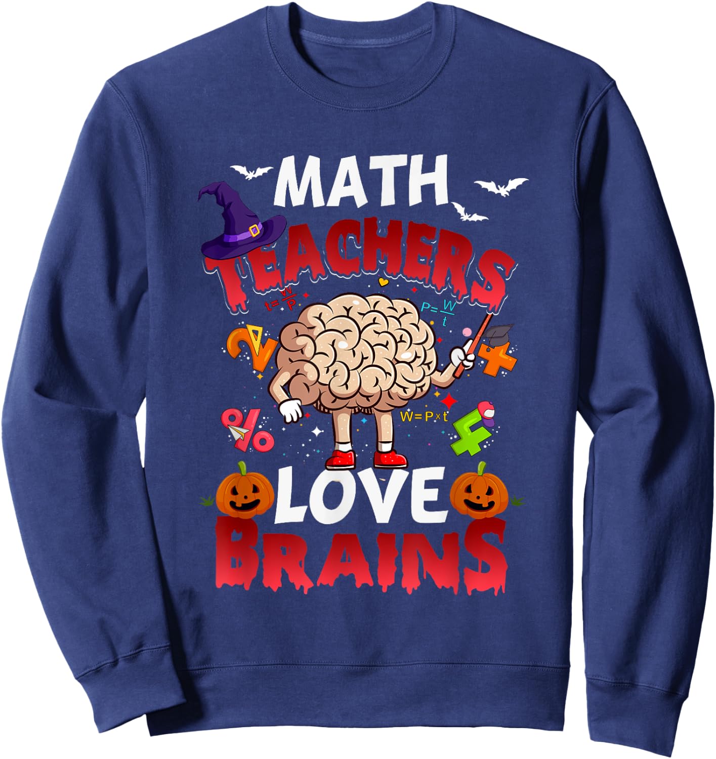 Math Teachers Love Brains Mathematic Halloween Math Teacher Women Sweatshirt - Sweatshirt | Navy