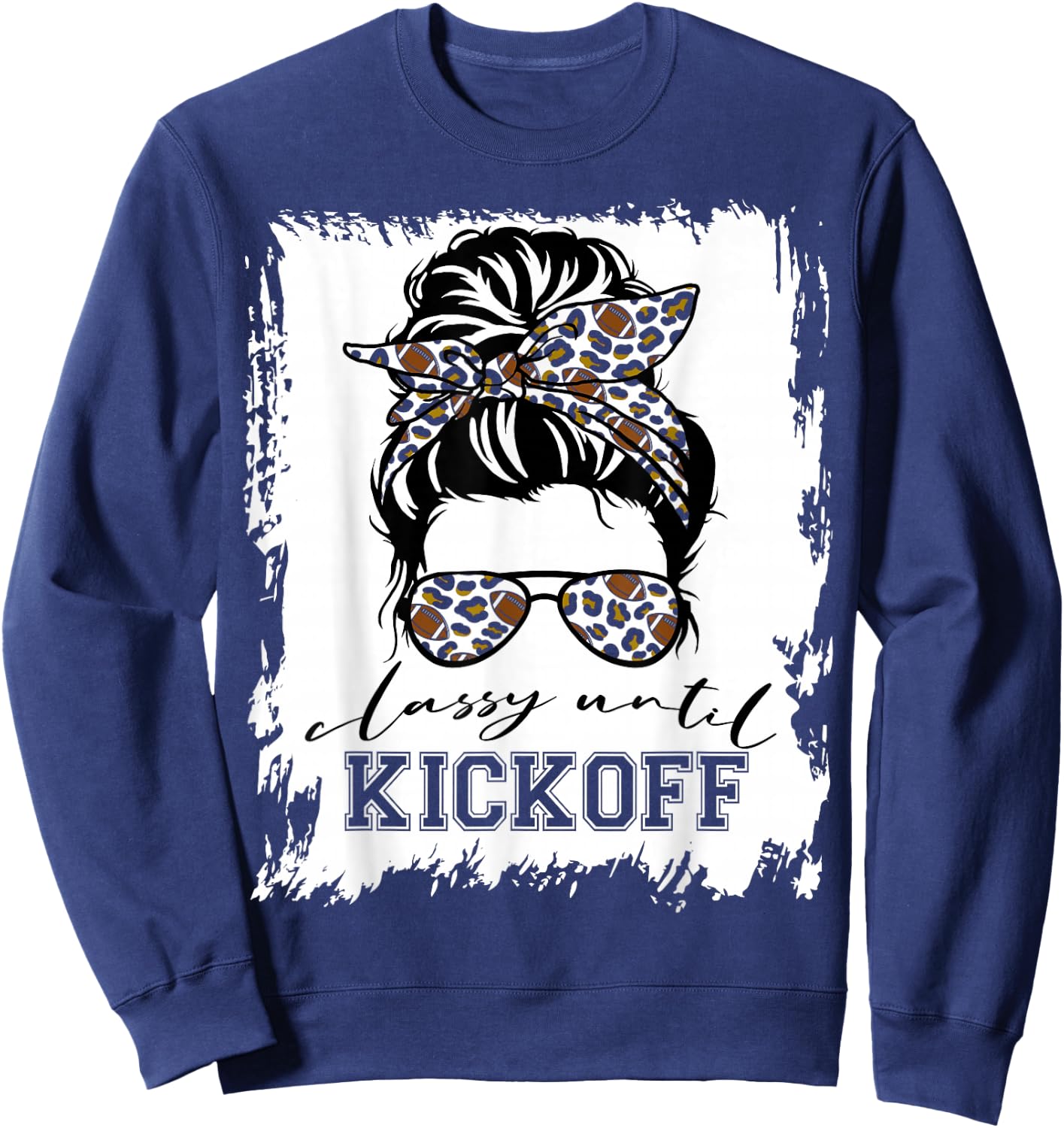 Football Fan Women Classy Until Kickoff Messy Bun Sweatshirt - Sweatshirt | Navy