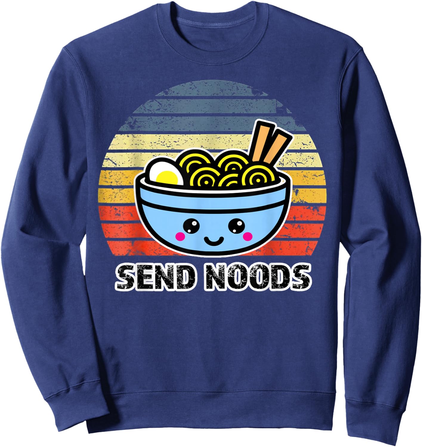 Send Noods Funny Great Ramen Noodle Sweatshirt - Sweatshirt | Navy
