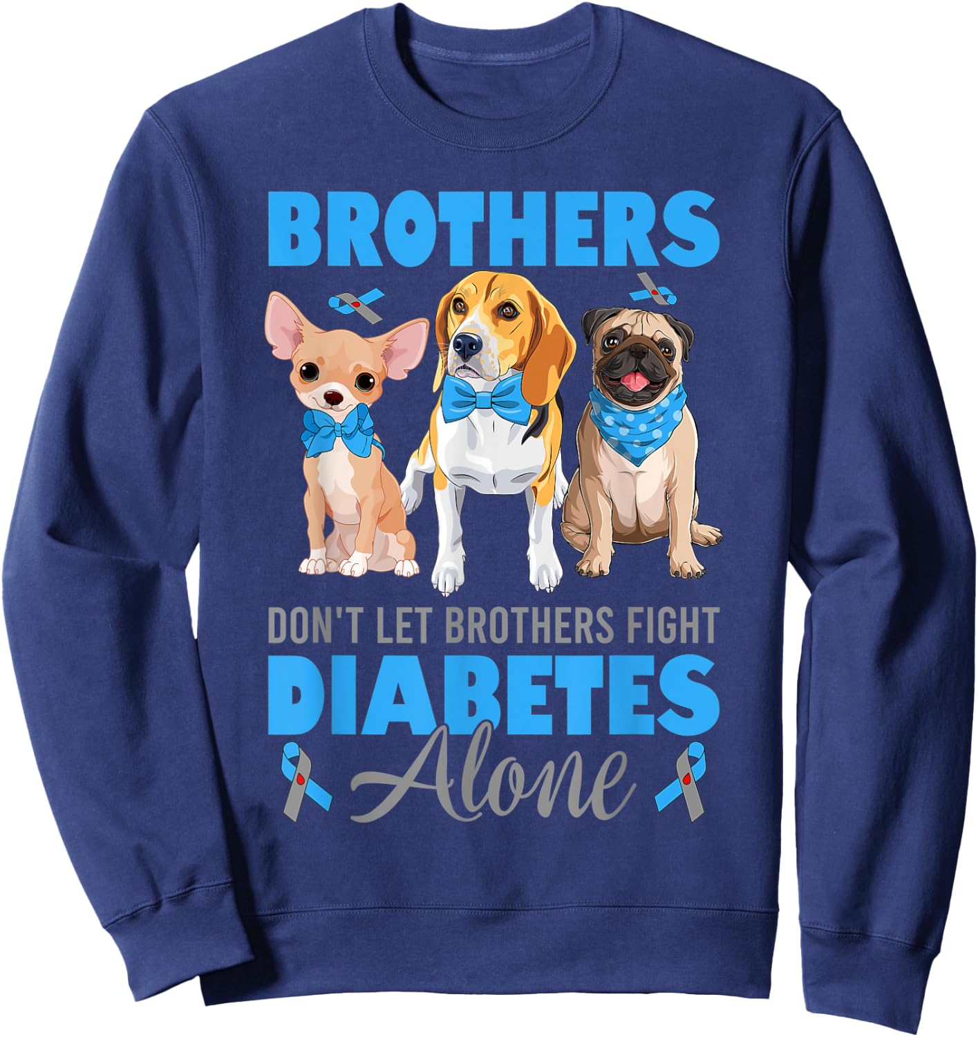 Brothers Don't Let Brothers Fight Diabetes Alone T1D Awarene Sweatshirt - Sweatshirt | Navy
