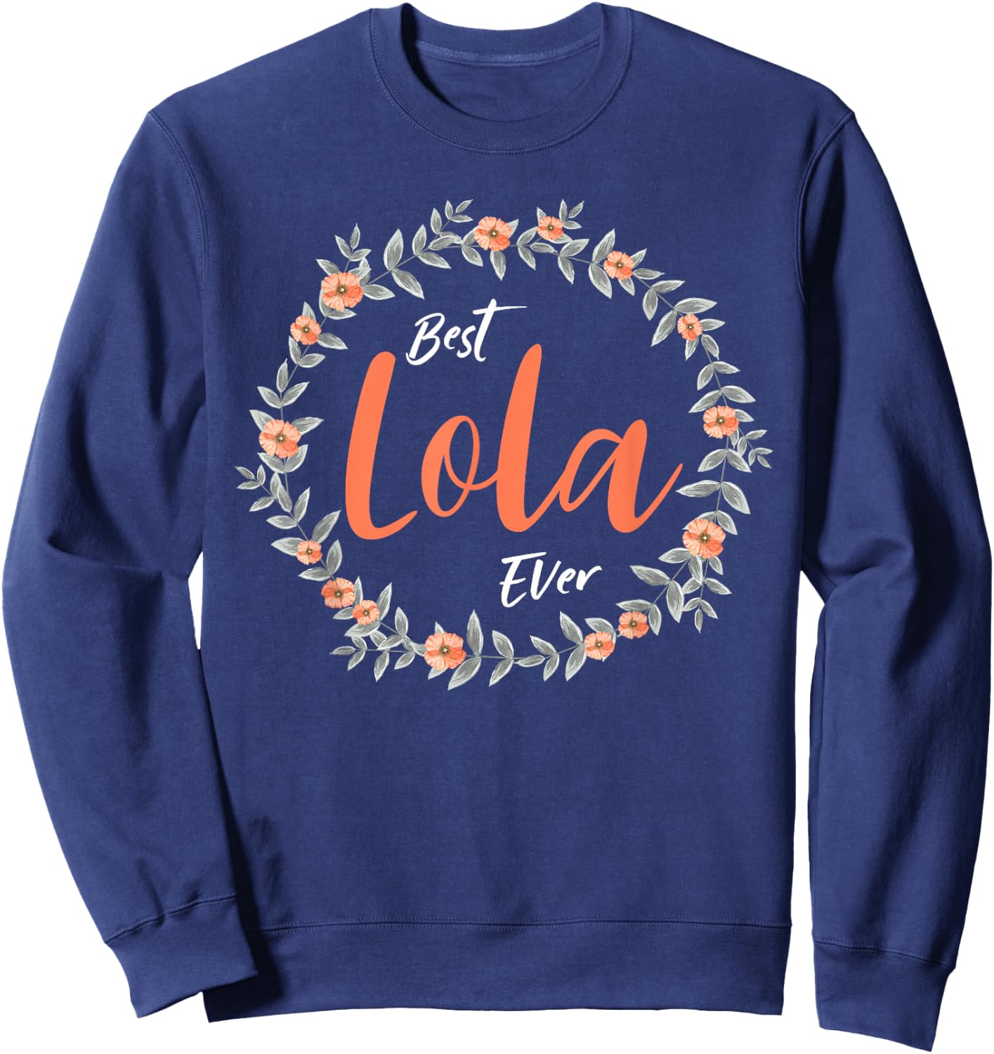 Best Lola Ever - Lola Sweatshirt - Sweatshirt | Navy