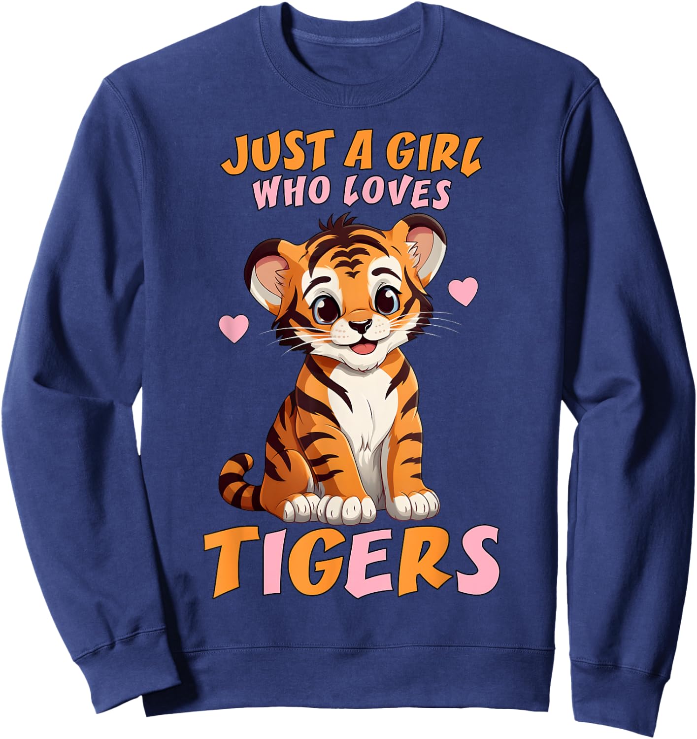 Just A Girl Who Loves Tigers - Cute Baby Tiger & Pink Hearts Sweatshirt - Sweatshirt | Navy