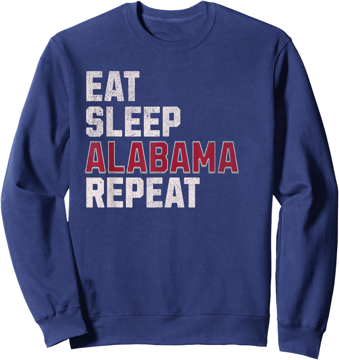 Funny Eat, Sleep, Alabama, Repeat | Alabama Fan Sweatshirt - Sweatshirt | Navy