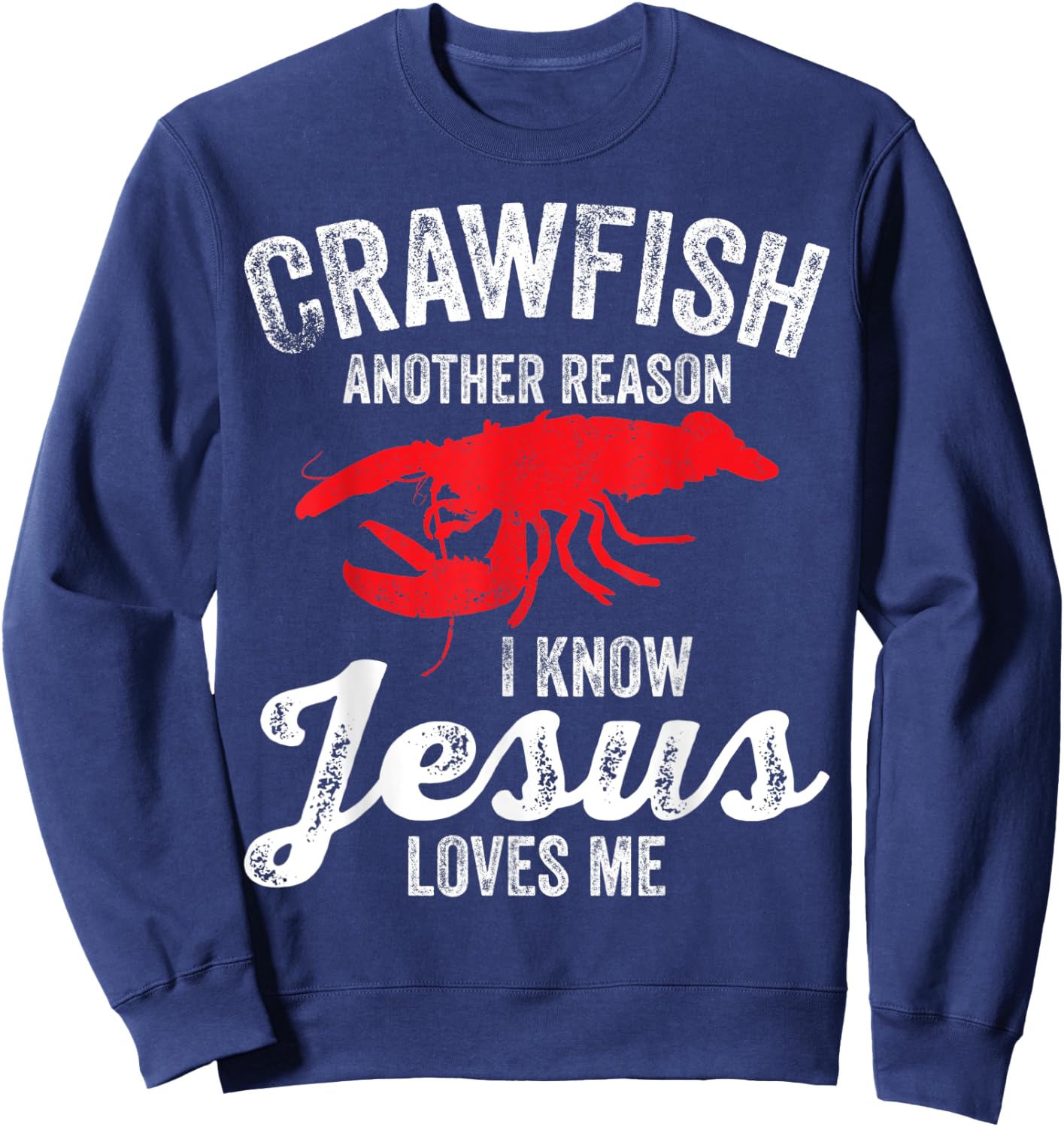 Crawfish Boil Crawfish Jesus Loves Me Funny Crayfish Sweatshirt - Sweatshirt | Navy