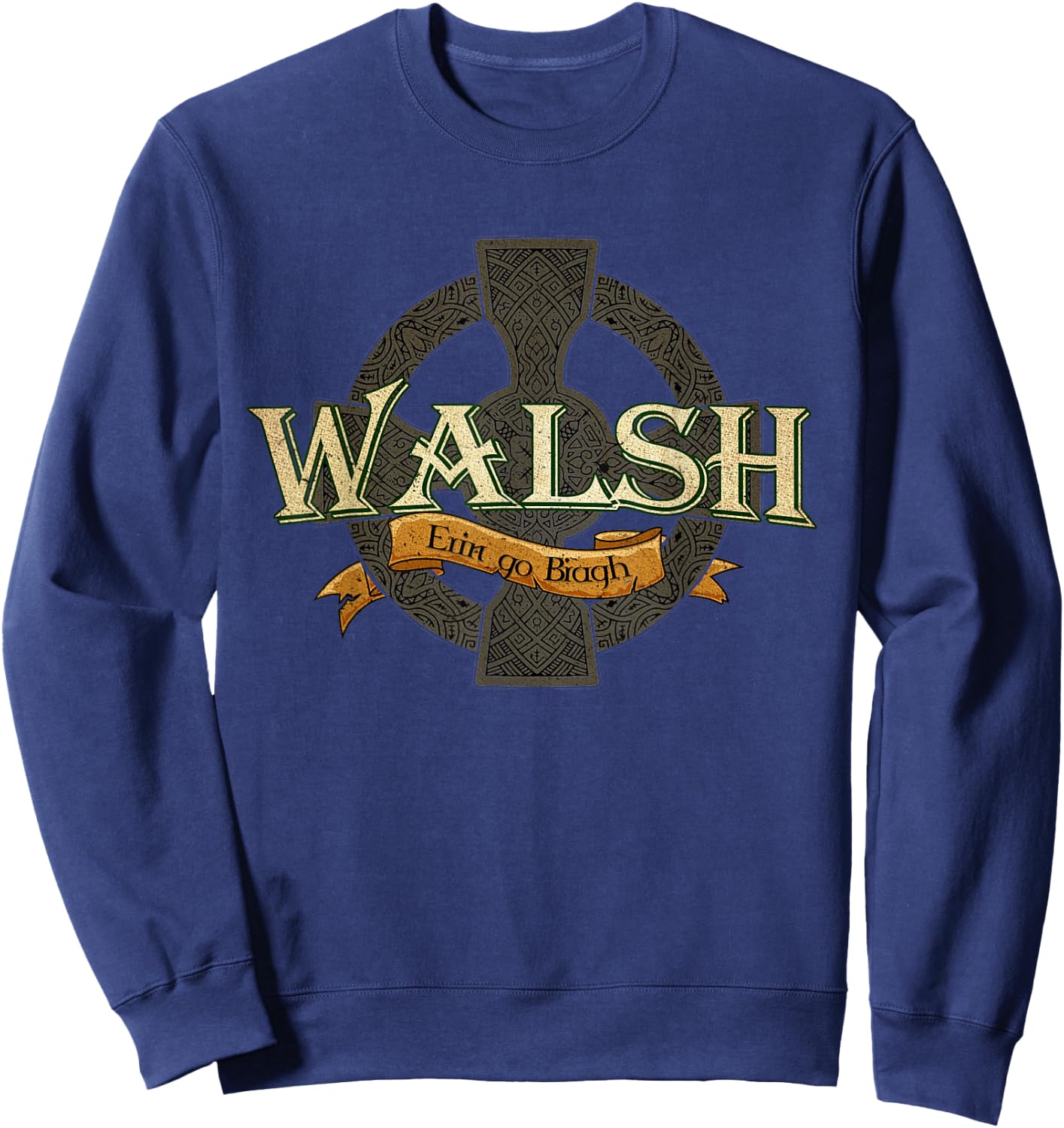 Walsh Irish Surname Walsh Irish Family Name Celtic Cross Sweatshirt - Sweatshirt | Navy
