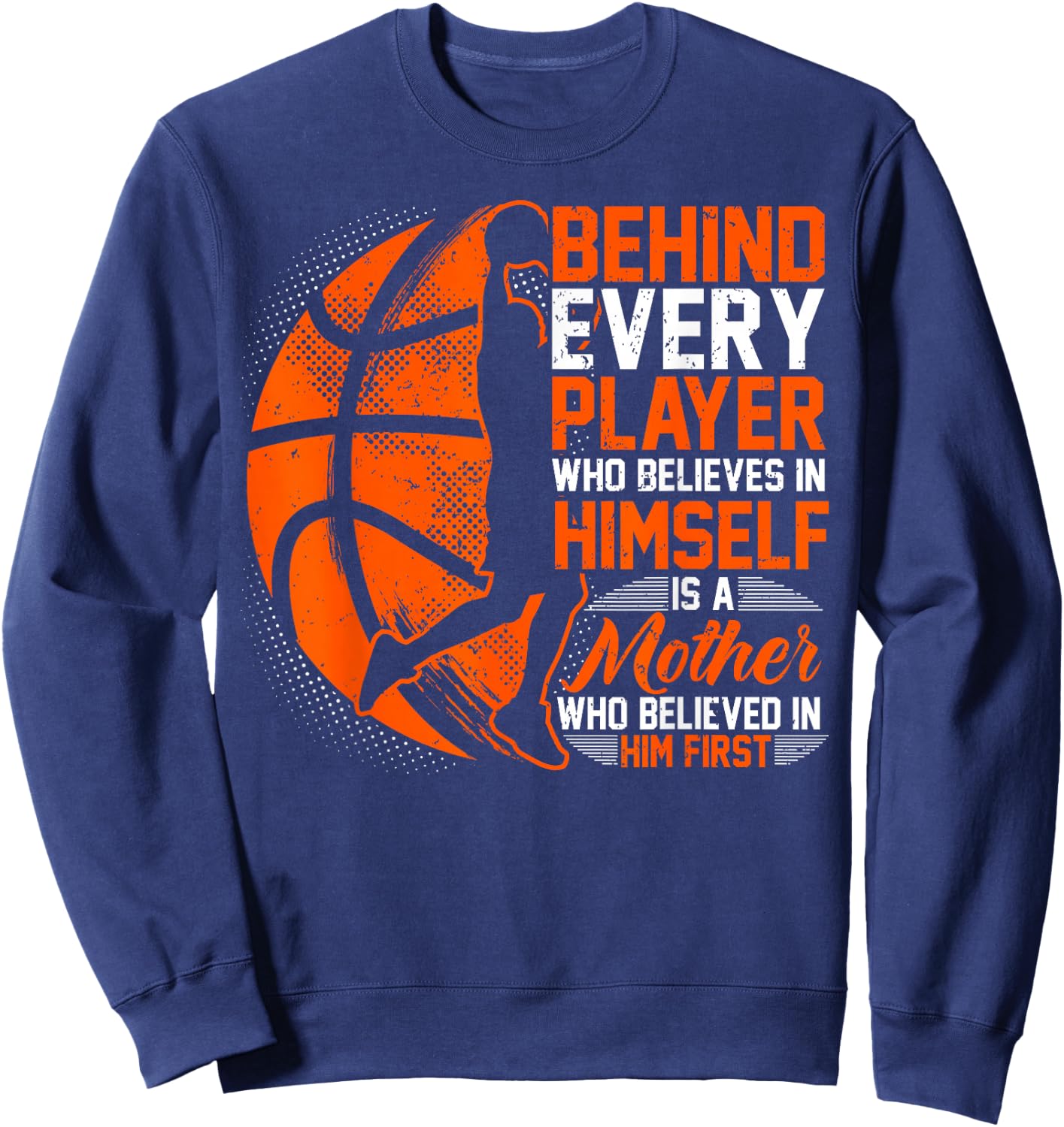 Basketball, Behind Every Player, Mom Of A Basketballer Sweatshirt - Sweatshirt | Navy