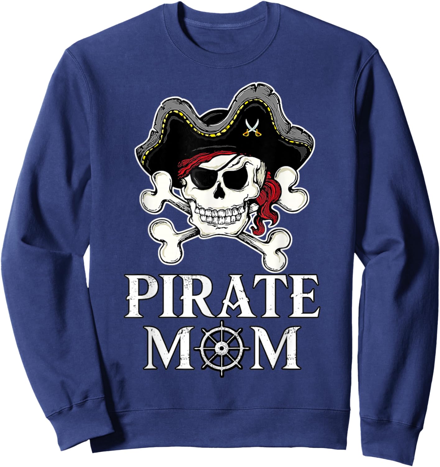 Pirate Mama Costume Jolly Roger Crossbones Funny Pirate Mom Sweatshirt - Sweatshirt | Navy
