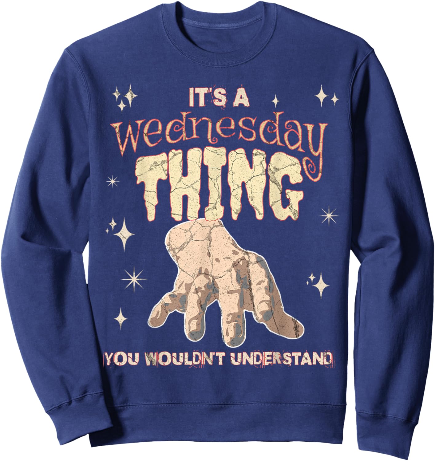 A Thing You Wouldn't Understand On A Gloomy Wednesday Sweatshirt - Sweatshirt | Navy