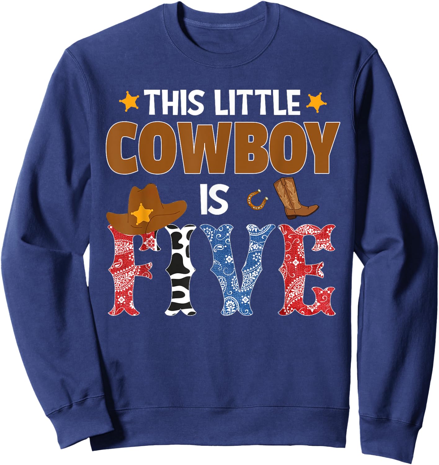 Five Year Old Cowboy 5th Birthday Party Western Rodeo Theme Sweatshirt - Sweatshirt | Navy