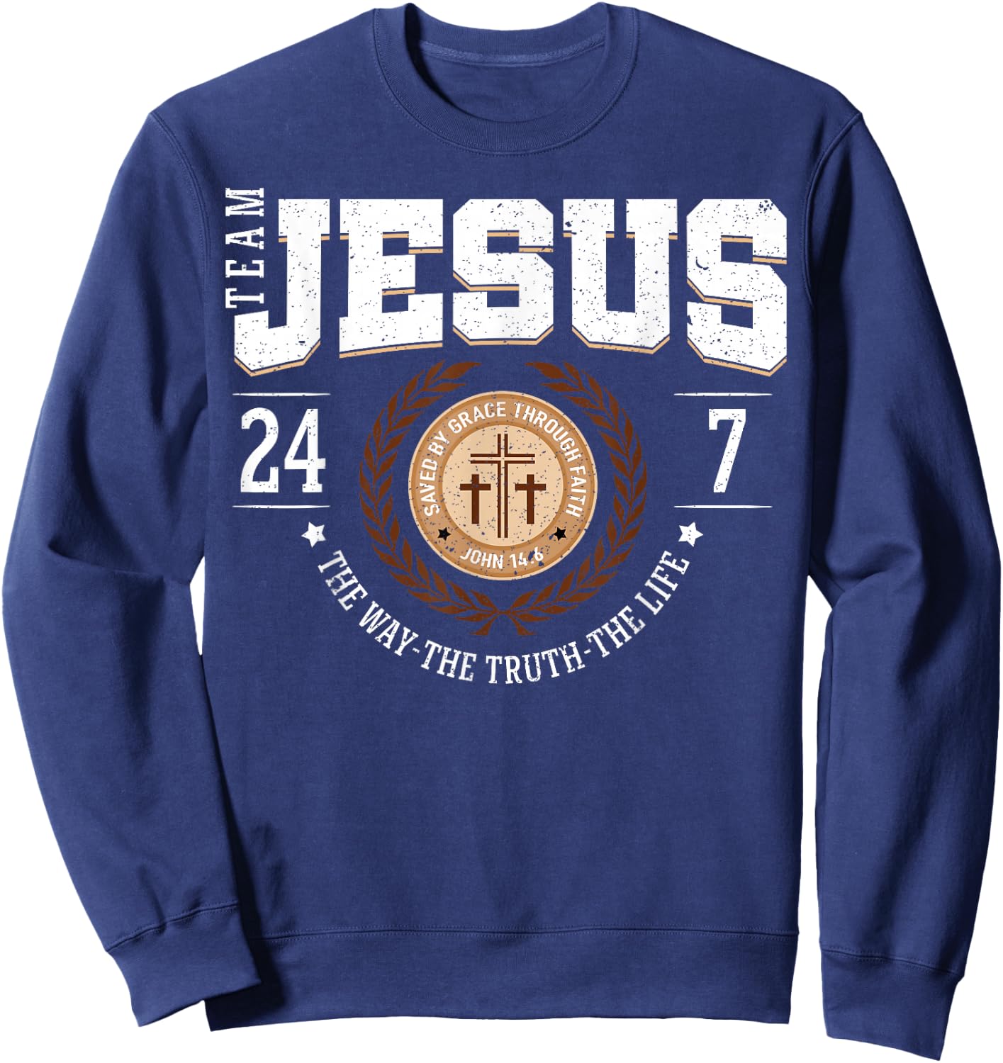Team Jesus 24 7 The Way The Truth The Life Sweatshirt - Sweatshirt | Navy