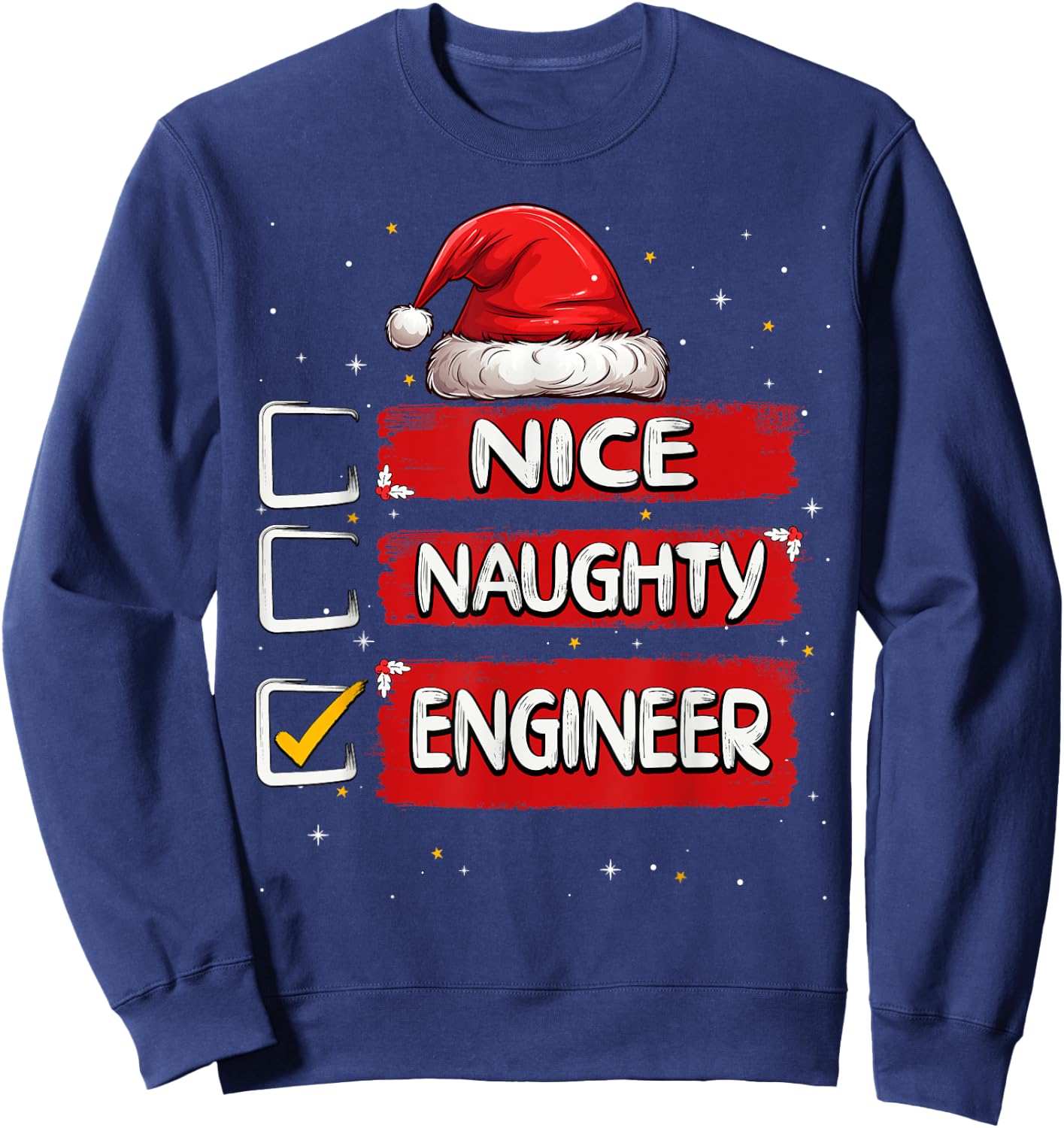 Nice Naughty Engineer Christmas List Santa Claus Sweatshirt - Sweatshirt | Navy