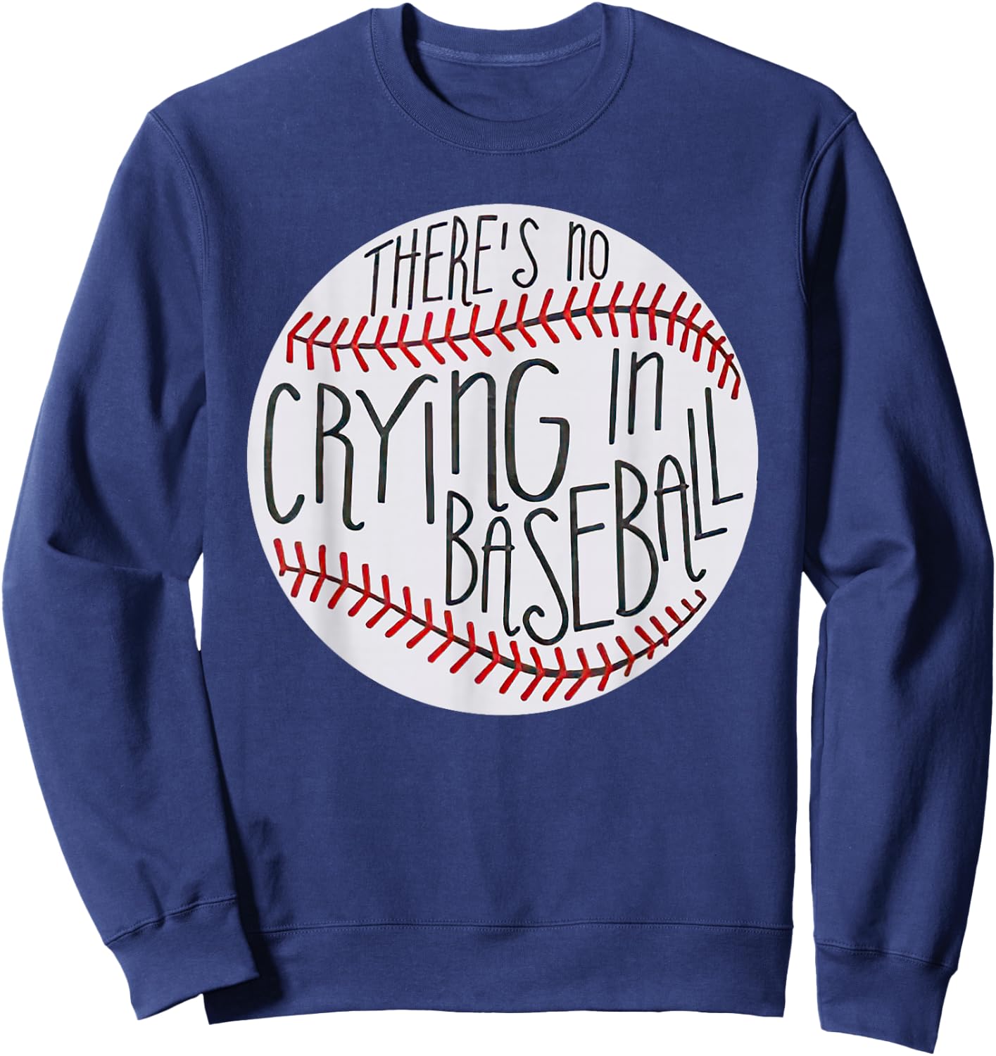 There is no Crying in Baseball Funny Sports Ball Game Sweatshirt - Sweatshirt | Navy