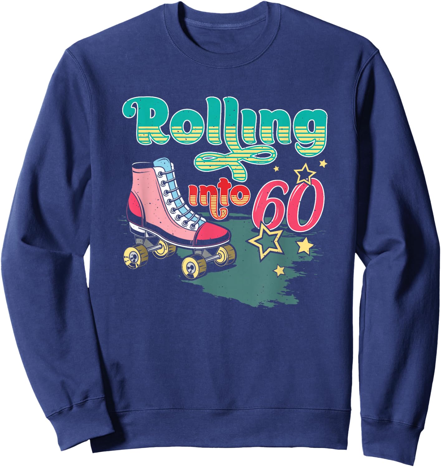 Rolling Into 60 Birthday Retro Roller Skating Roller Skater Sweatshirt - Sweatshirt | Navy