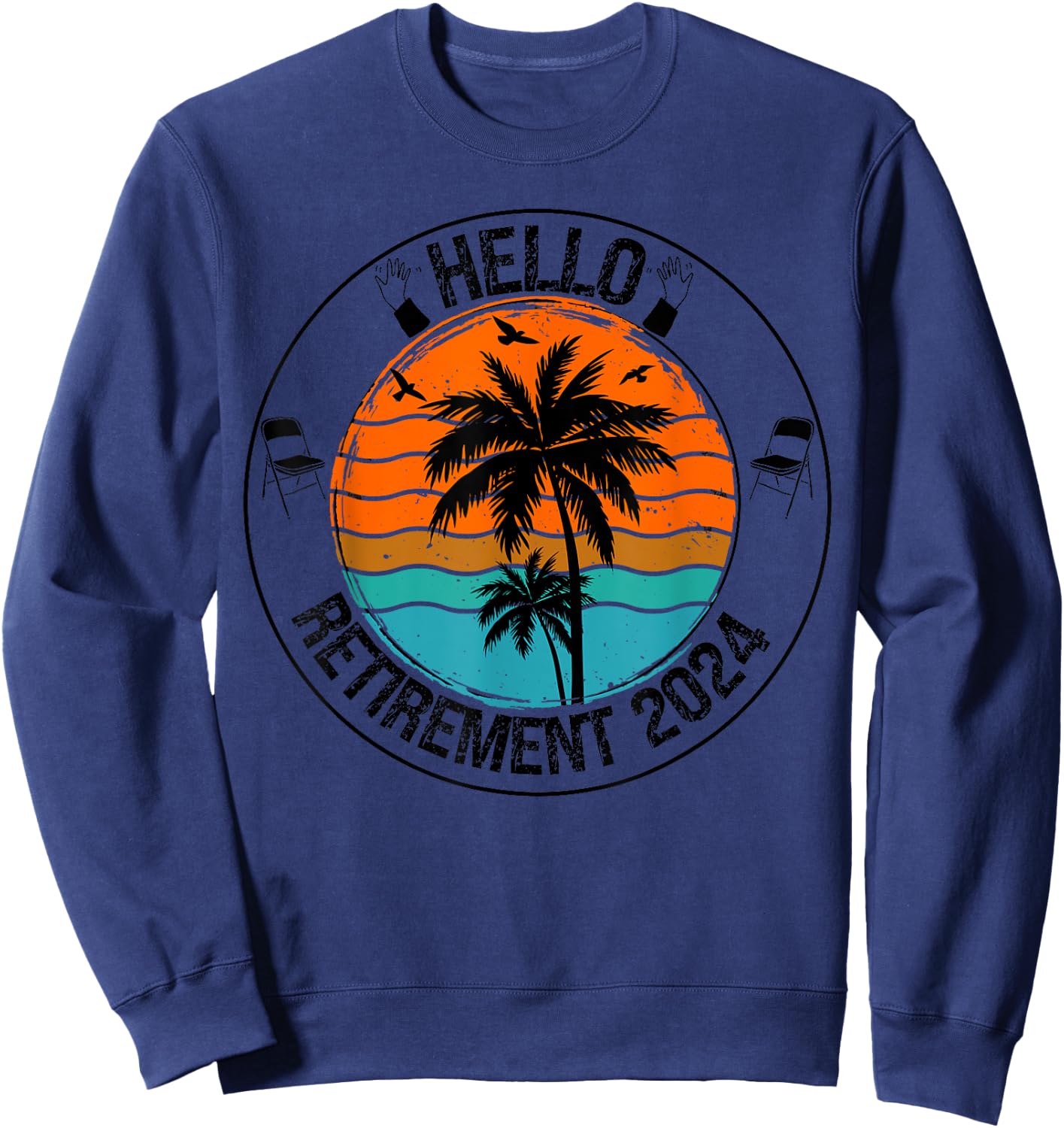 Hello Retirement 2024 Retired Squad Party Coworker Men Women Sweatshirt - Sweatshirt | Navy
