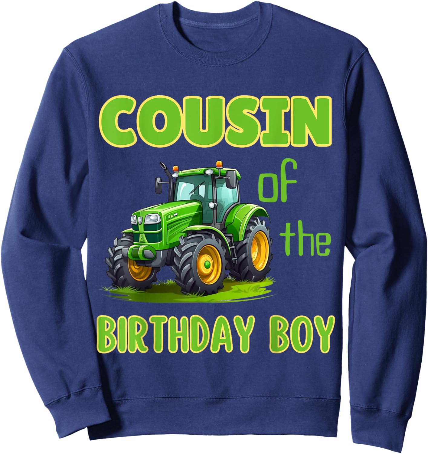Cousin of Birthday Boy Family Tractors Party Farming Sweatshirt - Sweatshirt | Navy