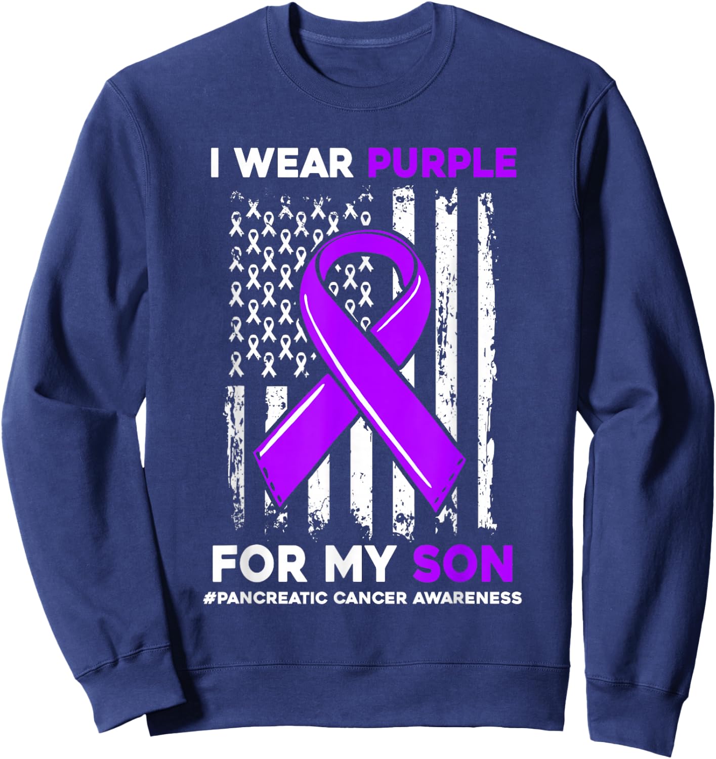 I Wear Purple For My Son Pancreatic Cancer Awareness Sweatshirt - Sweatshirt | Navy