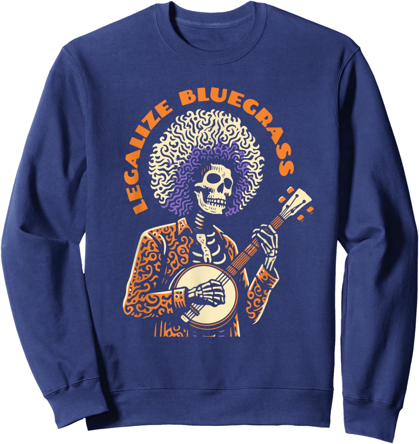Legalize Bluegrass Skeleton Banjo Man Fun Festival Sweatshirt - Sweatshirt | Navy