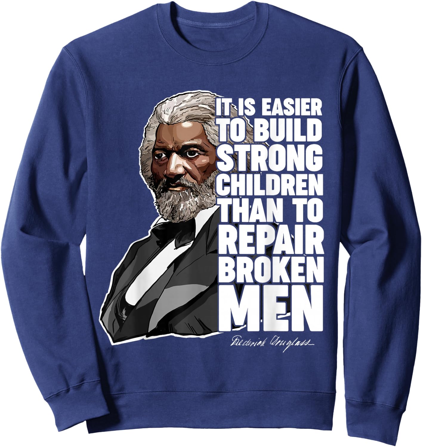 Build Strong Children Frederick Douglass Freedom Quote Sweatshirt - Sweatshirt | Navy