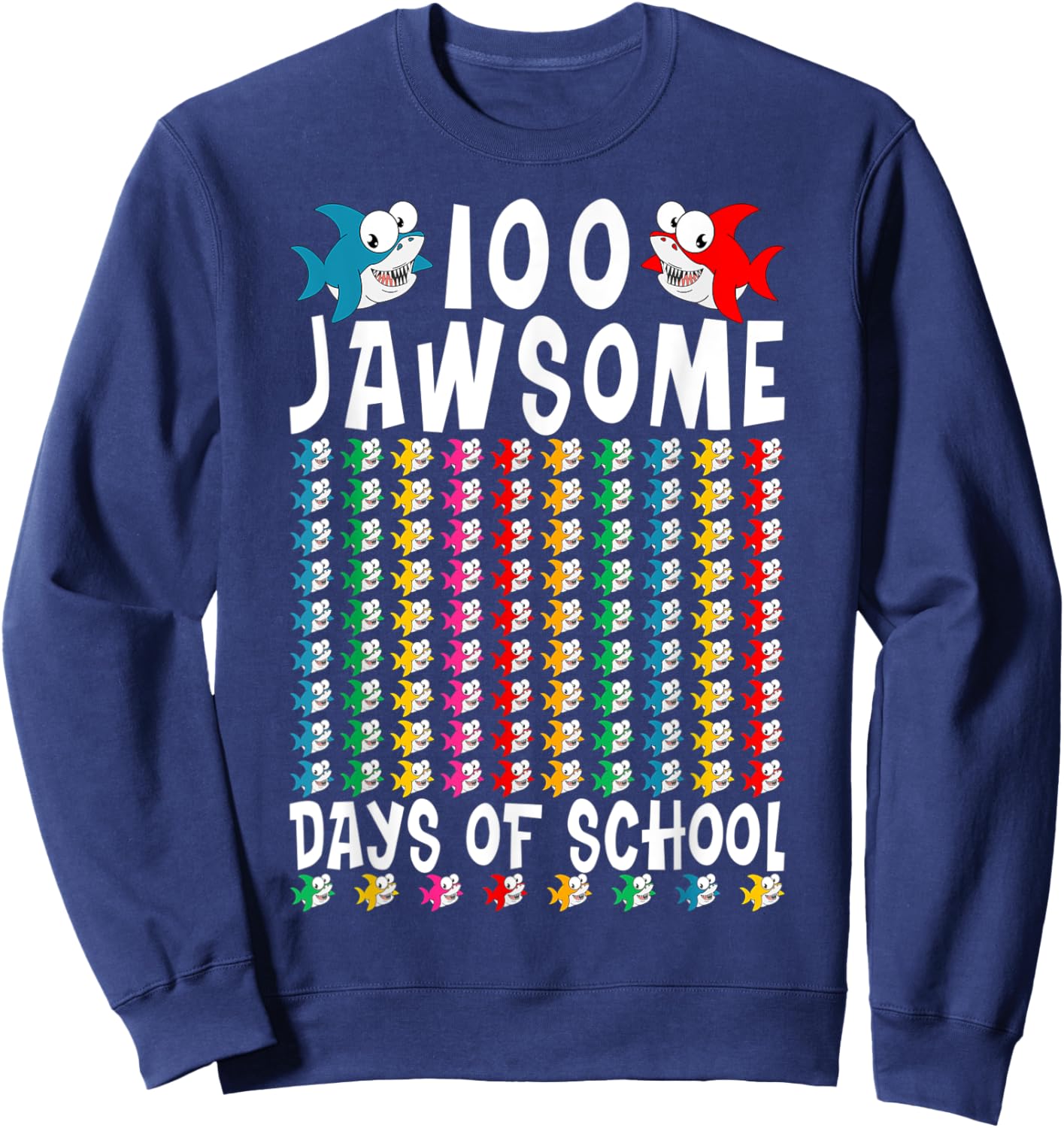 100 Jawsome Days of School Shark 100th Day of School Teacher Women Kids Sweatshirt - Sweatshirt | Navy