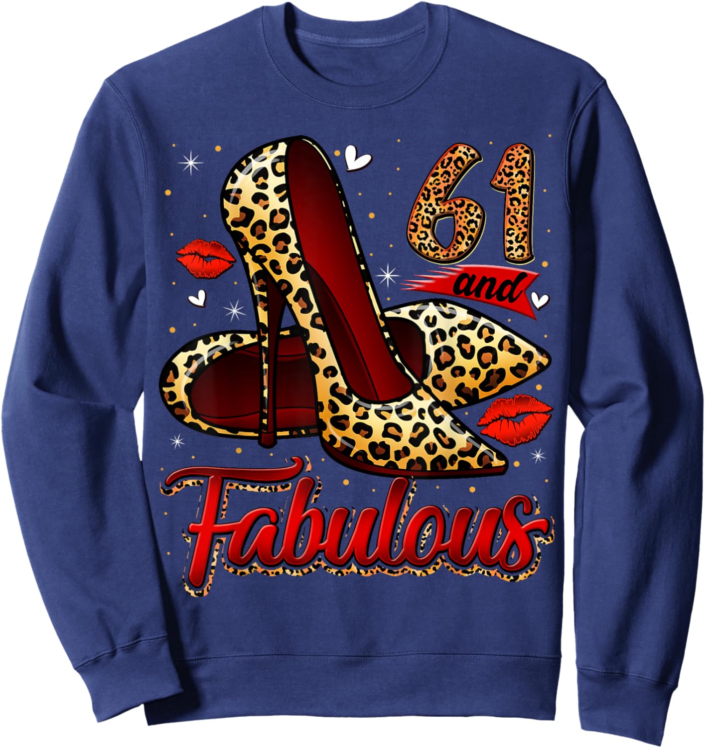 61 and Fabulous High Heels Stepping Into My 61st Birthday Sweatshirt - Sweatshirt | Navy